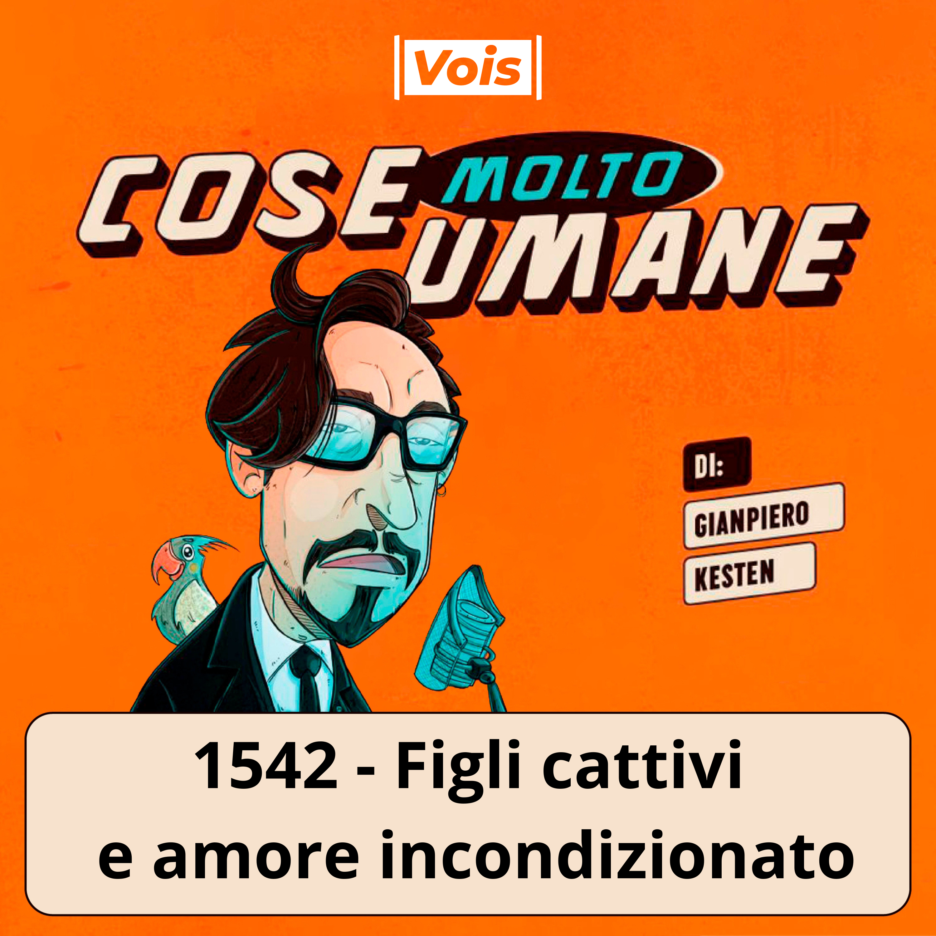 1542 - Figli cattivi e amore incondizionato