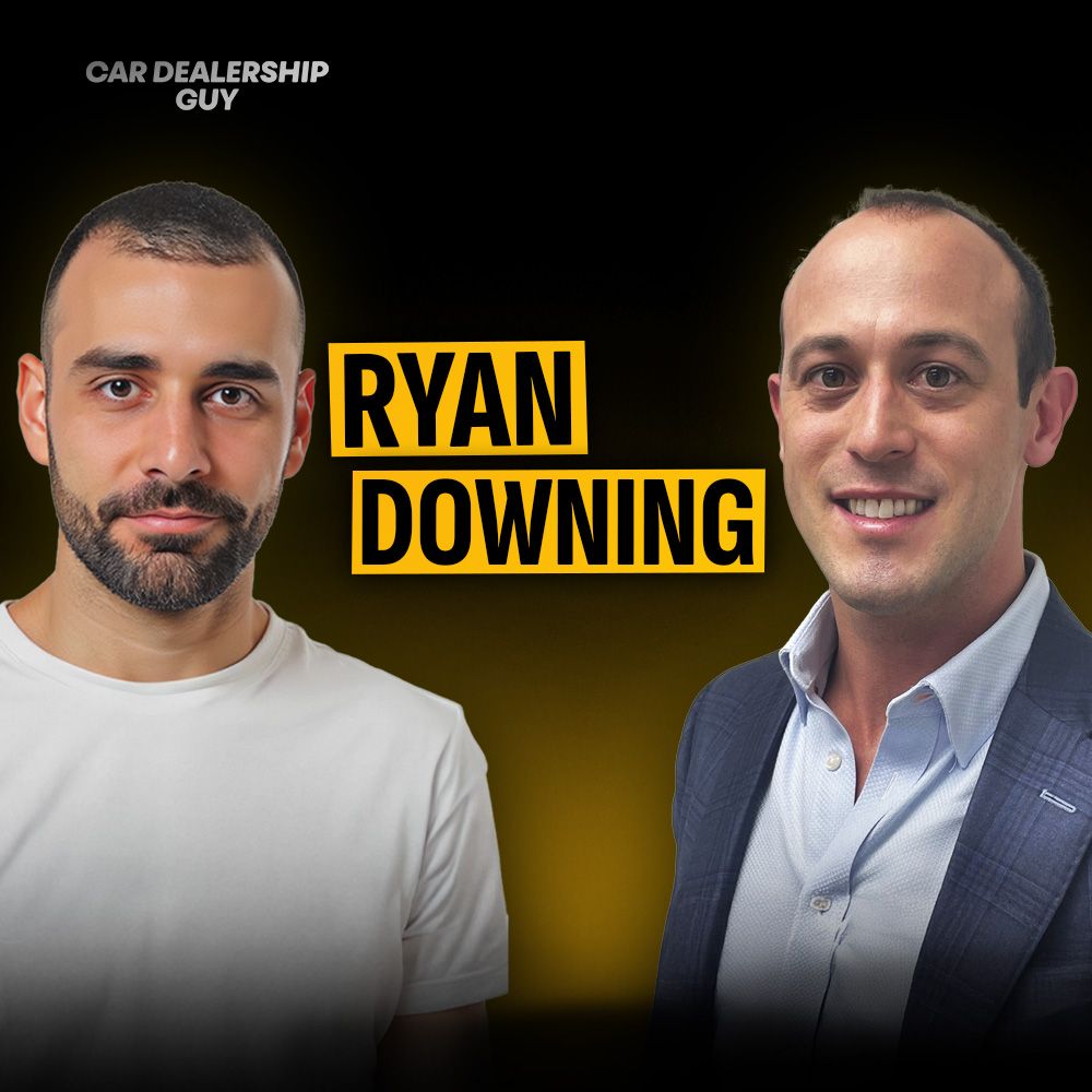From $270M to $490M: Ryan Downing on Growth, Family Business, and What’s Ahead | Ryan Downing, Dealer/CEO of Ross Downing Auto Group