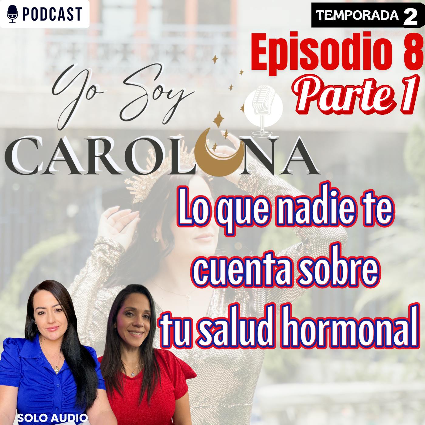 Ep. 8 Parte 1 | Lo que nadie te cuenta sobre tu salud hormonal Ep. 8 Parte 1 | Lo que nadie te cuenta sobre tu salud hormonal
