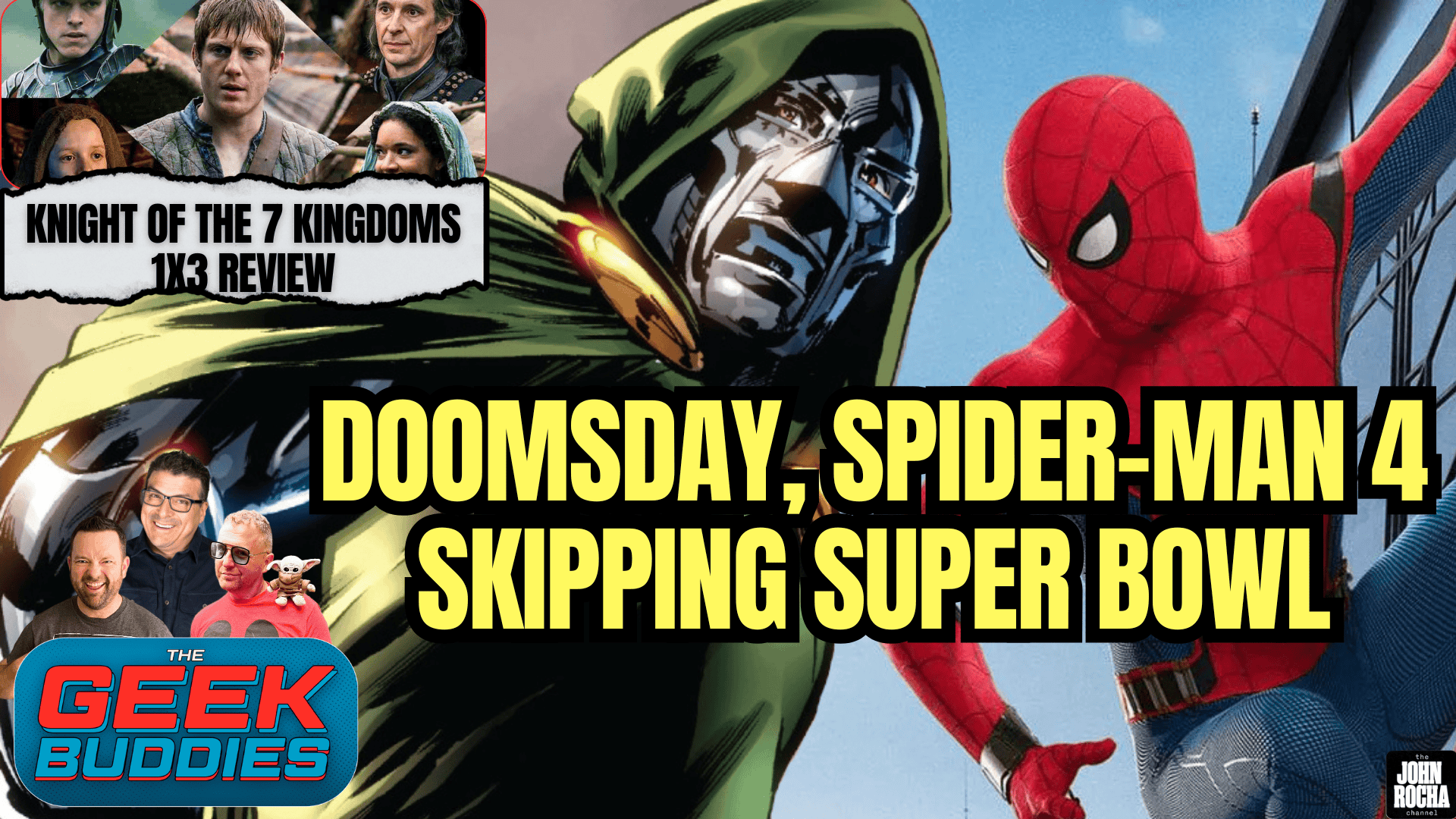 Doomsday, Spider-Man 4 Skip Super Bowl, Knight of the 7 Kingdoms Ep 3 Review