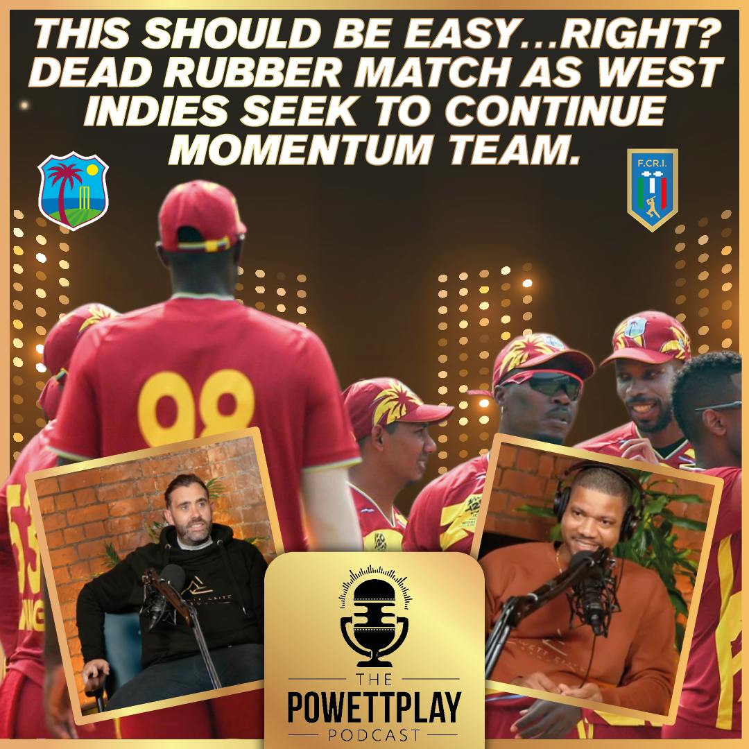 This Should Be Easy...Right? Dead Rubber vs Italy As West Indies Seek Momentum | PowettPlay Podcast