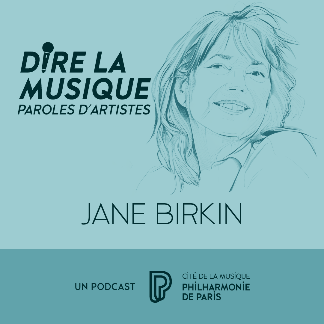 Dire la musique - Paroles d'artistes - Jane Birkin