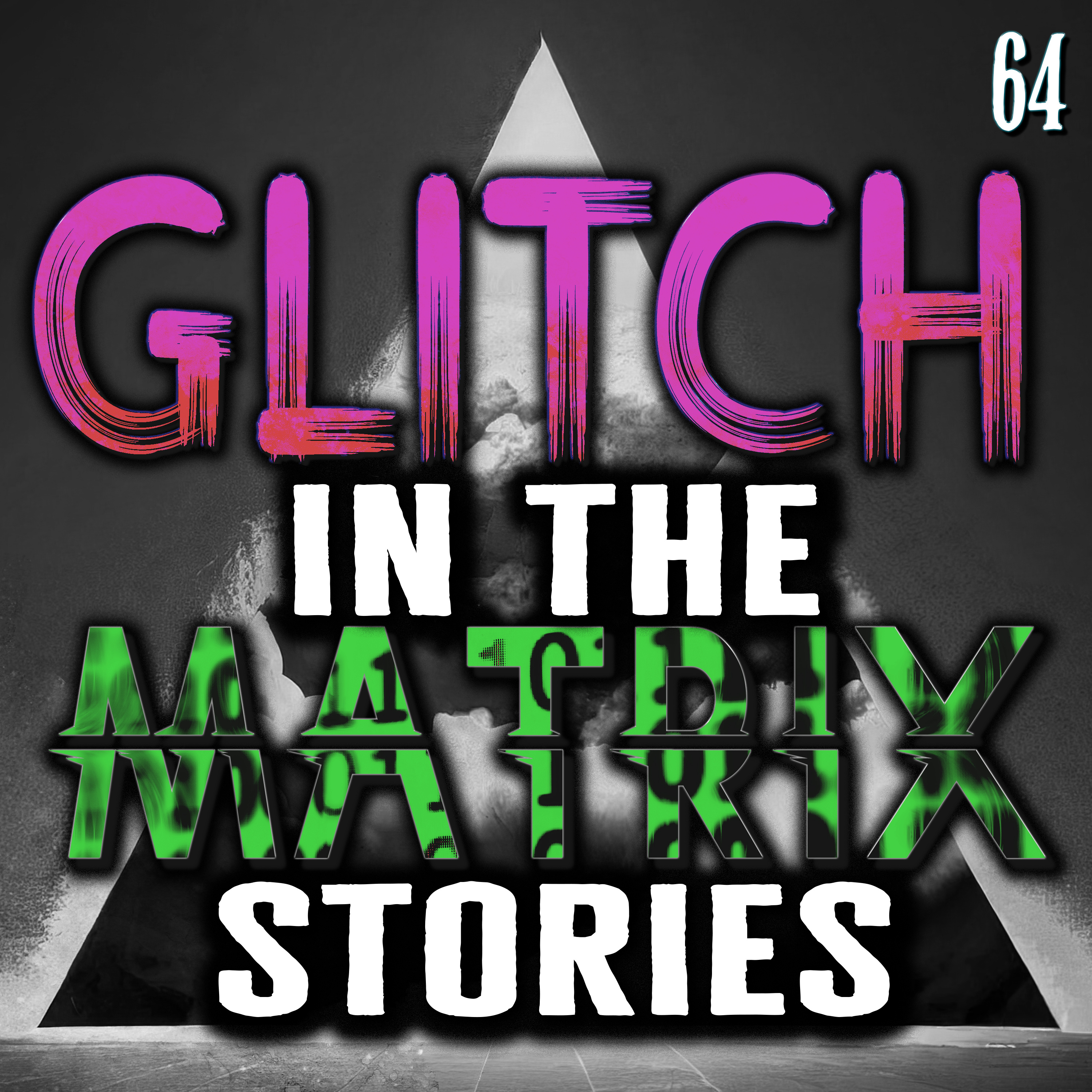 Glitch In The Matrix Stories Ep. 64 - 21 True Glitch Stories