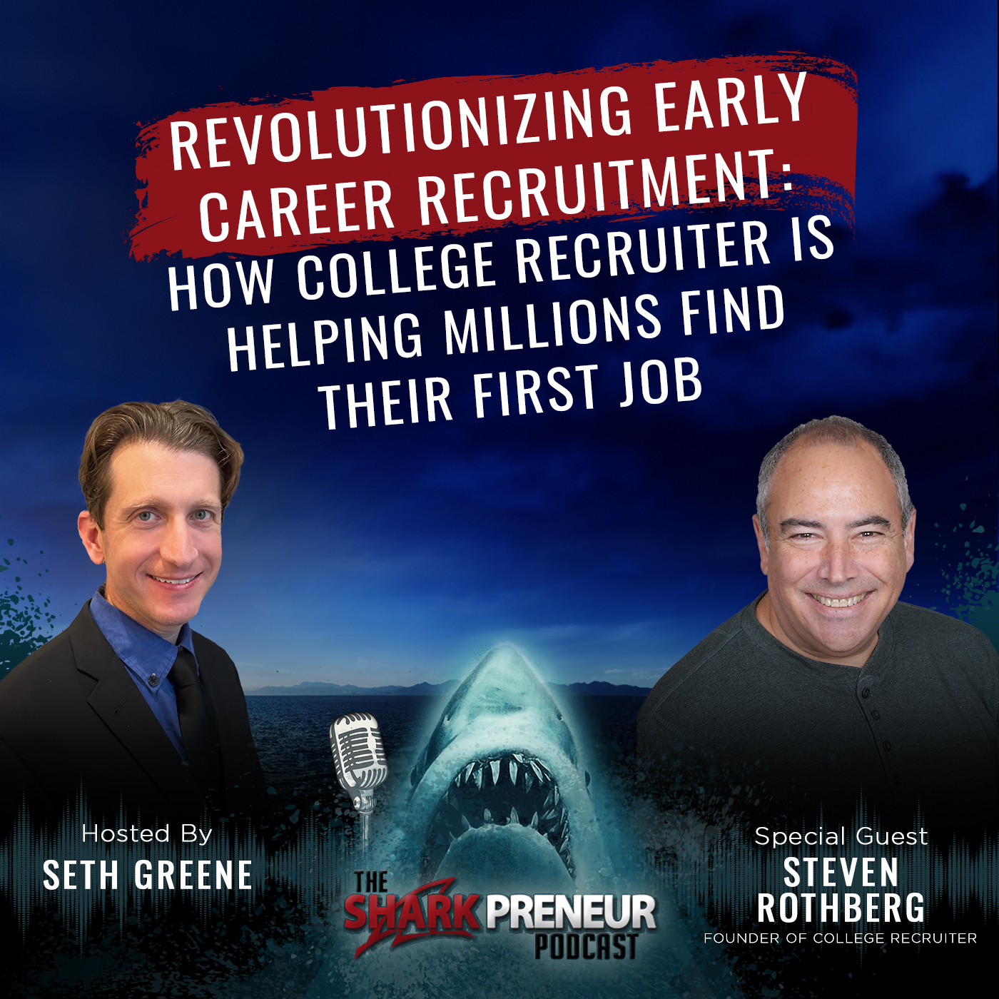 1099: Revolutionizing Early Career Recruitment: How College Recruiter is Helping Millions Find Their First Job with Steven Rothberg