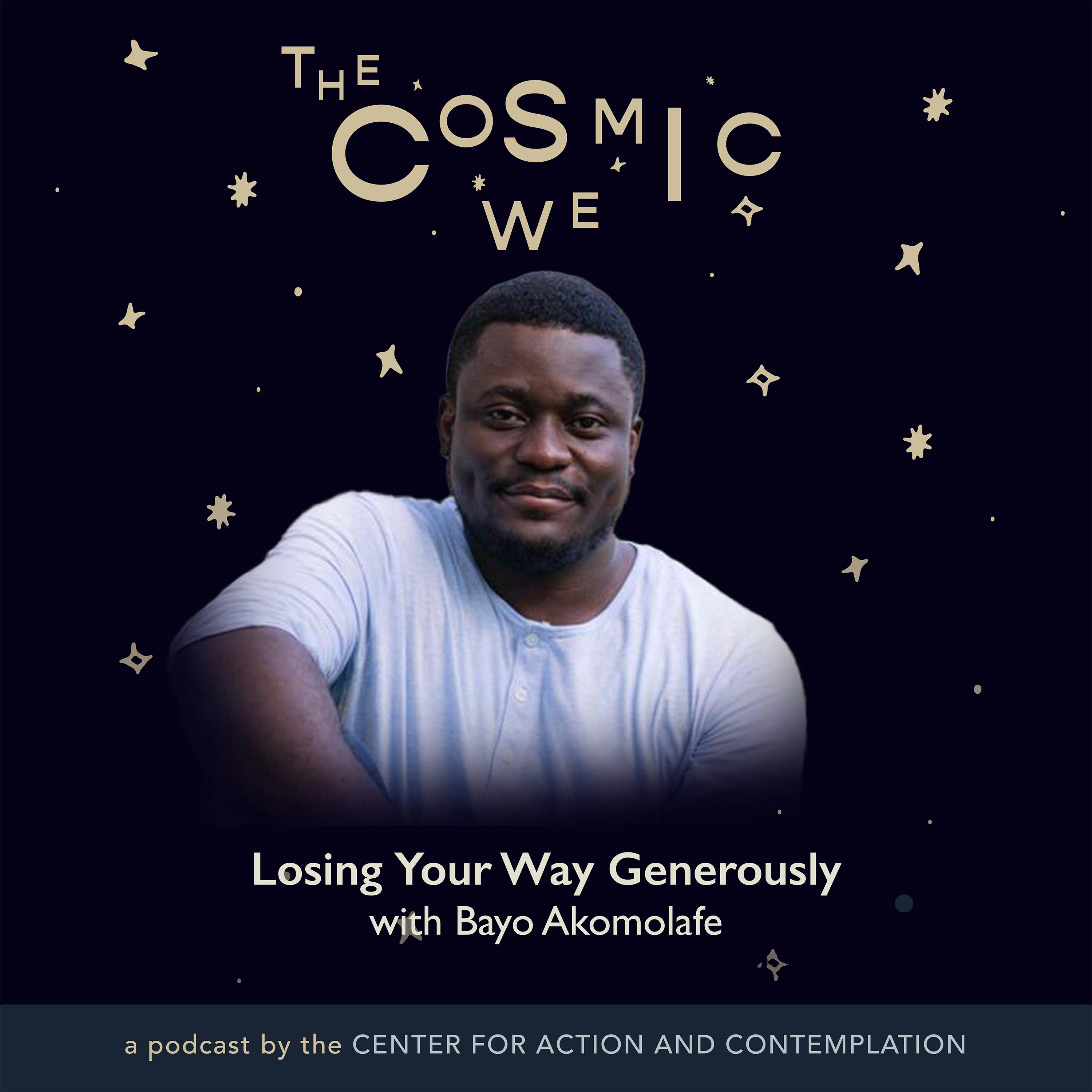 Losing Your Way Generously with Bayo Akomolafe