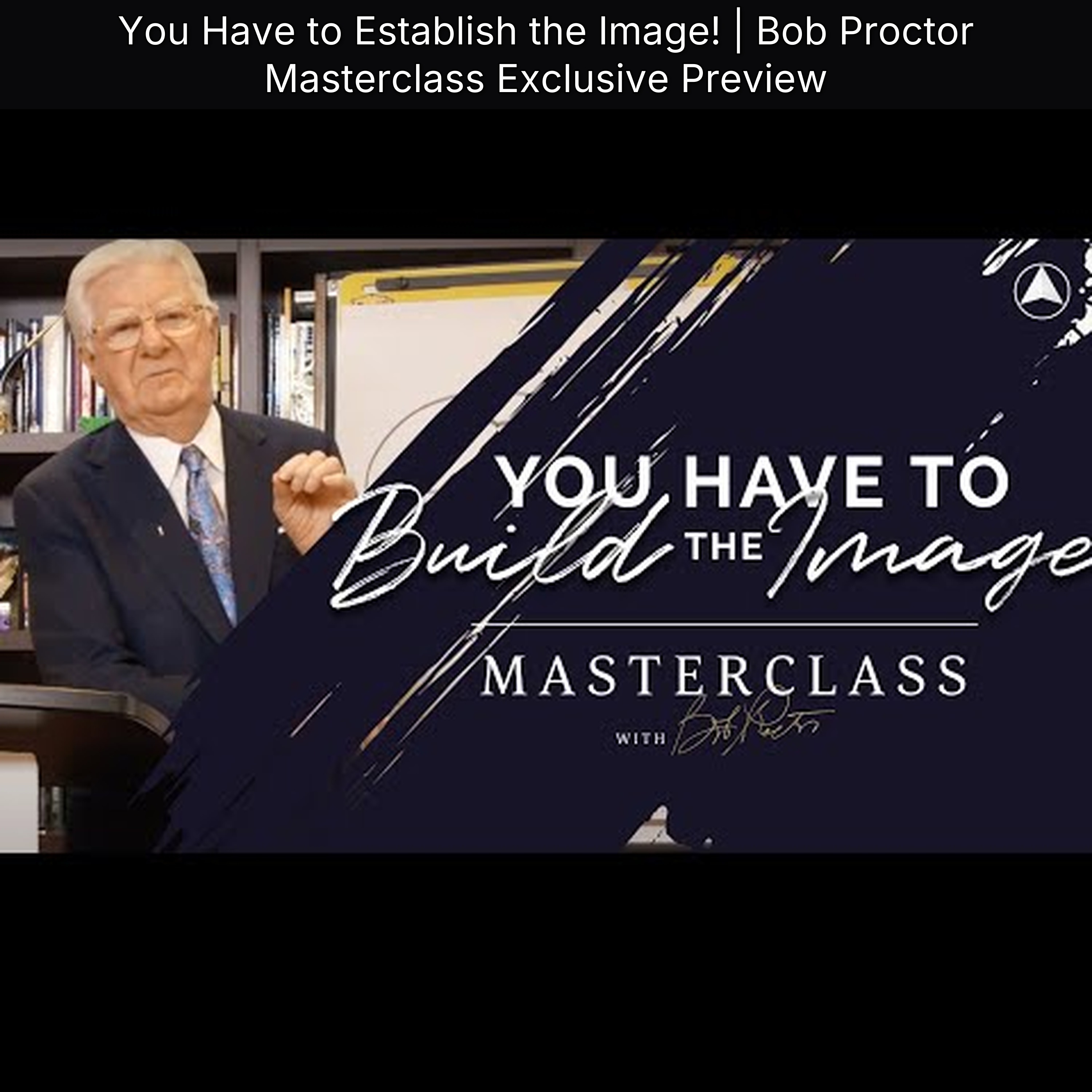 You Have to Establish the Image! | Bob Proctor Masterclass Exclusive Preview