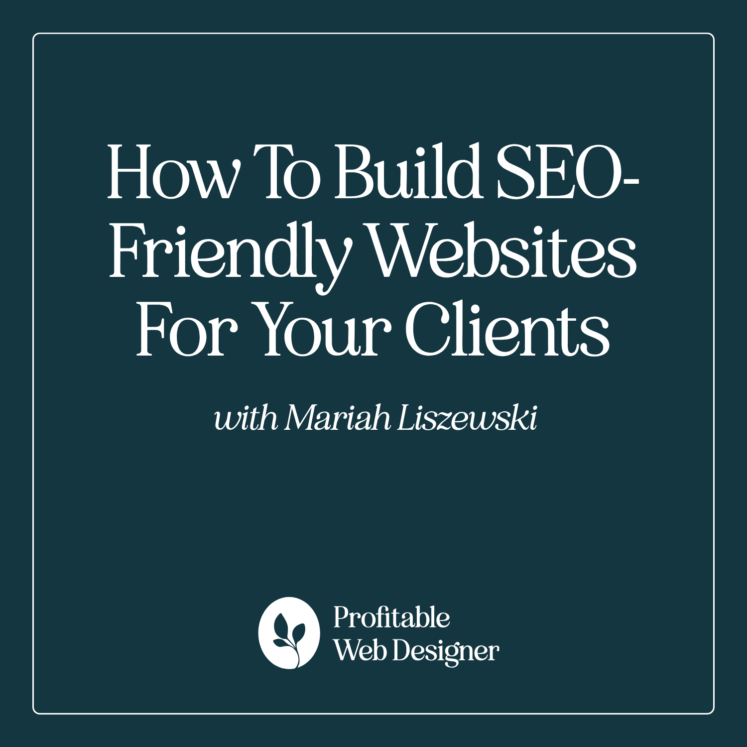 How to Build SEO-Friendly Websites for Your Clients with Mariah Liszewski of Mariah Magazine EP 86 episode artwork