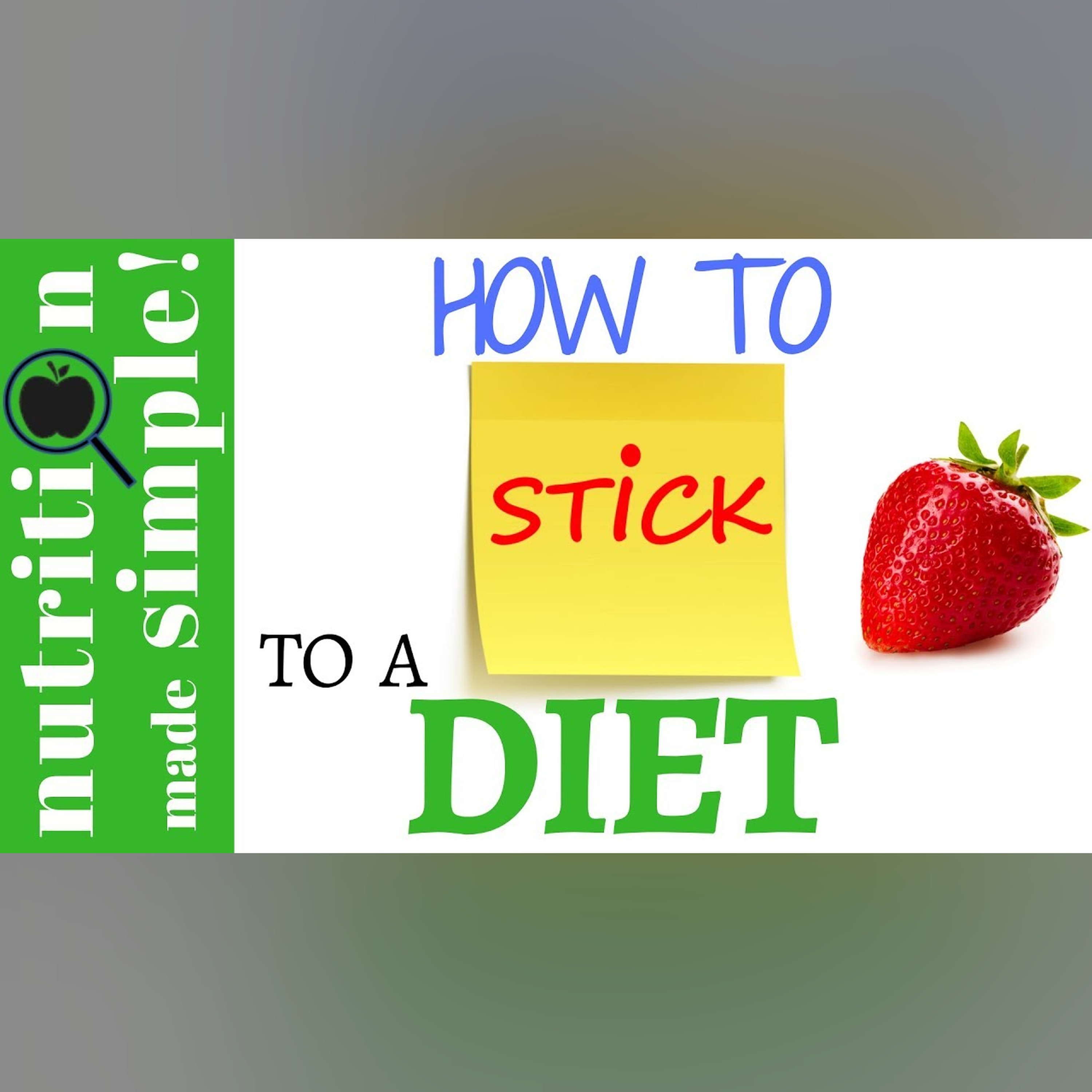 How to stick to a healthy diet: 3 Strategies
