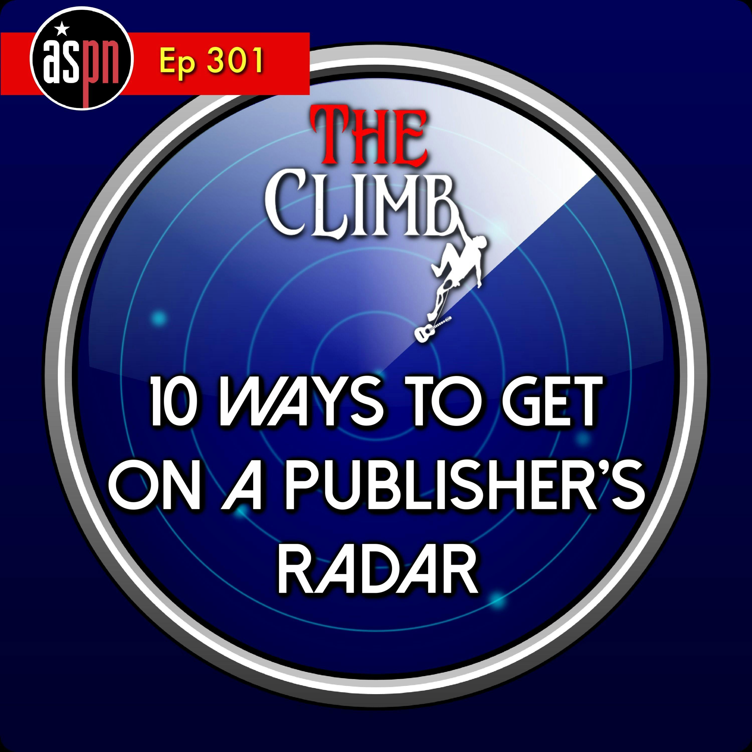 Ep 301: 10 Ways To Get On A Publisher's RADAR