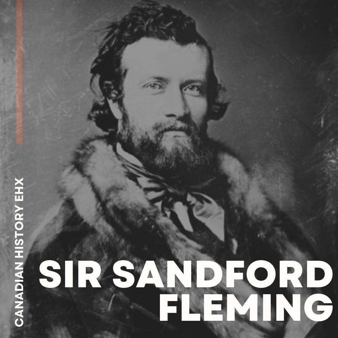 A Great Canadian: Sir Sandford Fleming