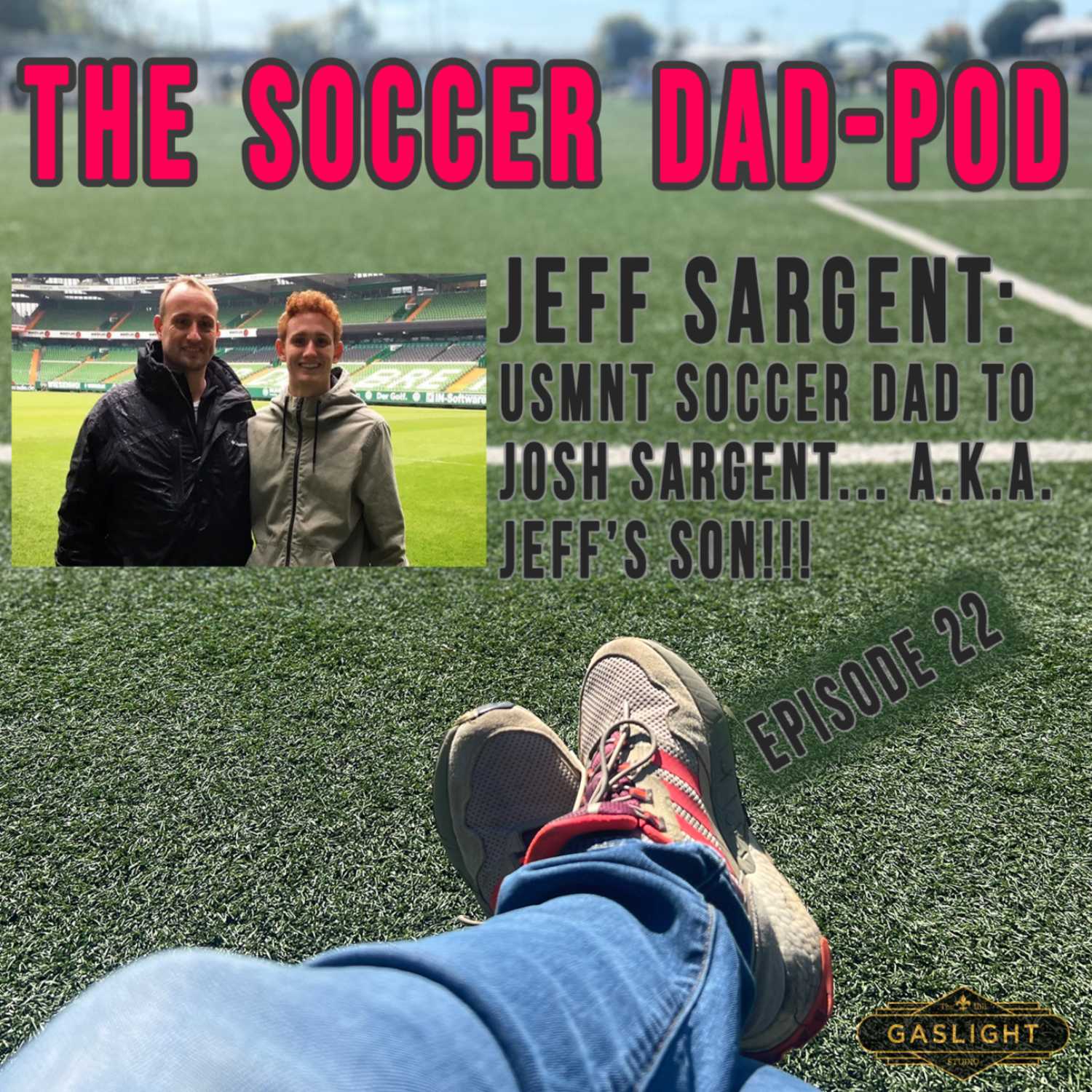 Episode 22: Jeff Sargent, USMNT Soccer Dad to Josh, a.k.a. ”Jeff’s Son!” episode artwork