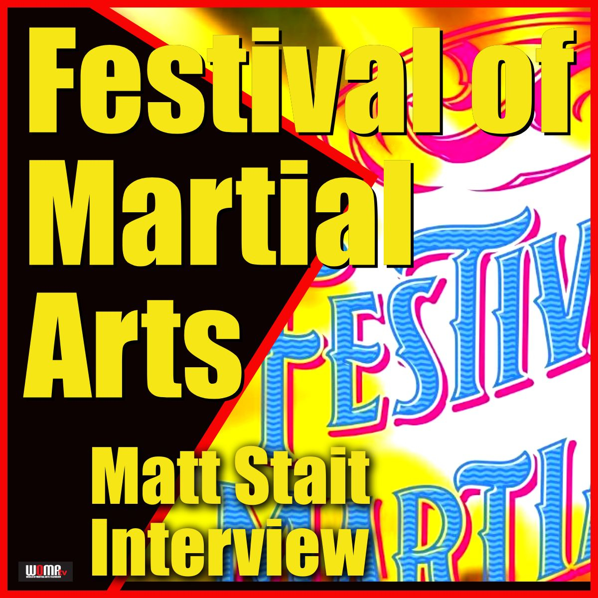 Festival Of Martial Arts 2023 Matt Stait Interview episode artwork