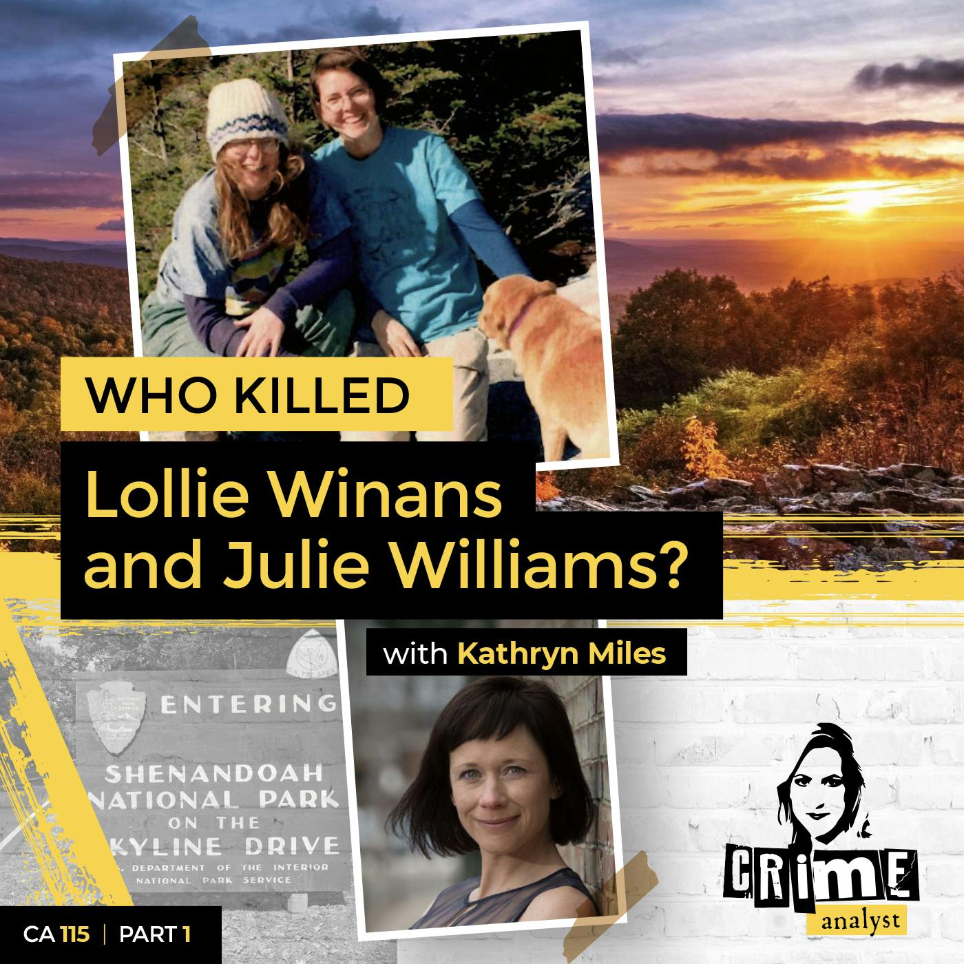 Ep 115: Who killed Lollie Winans and Julie Williams? with Kathryn Miles, Part 1