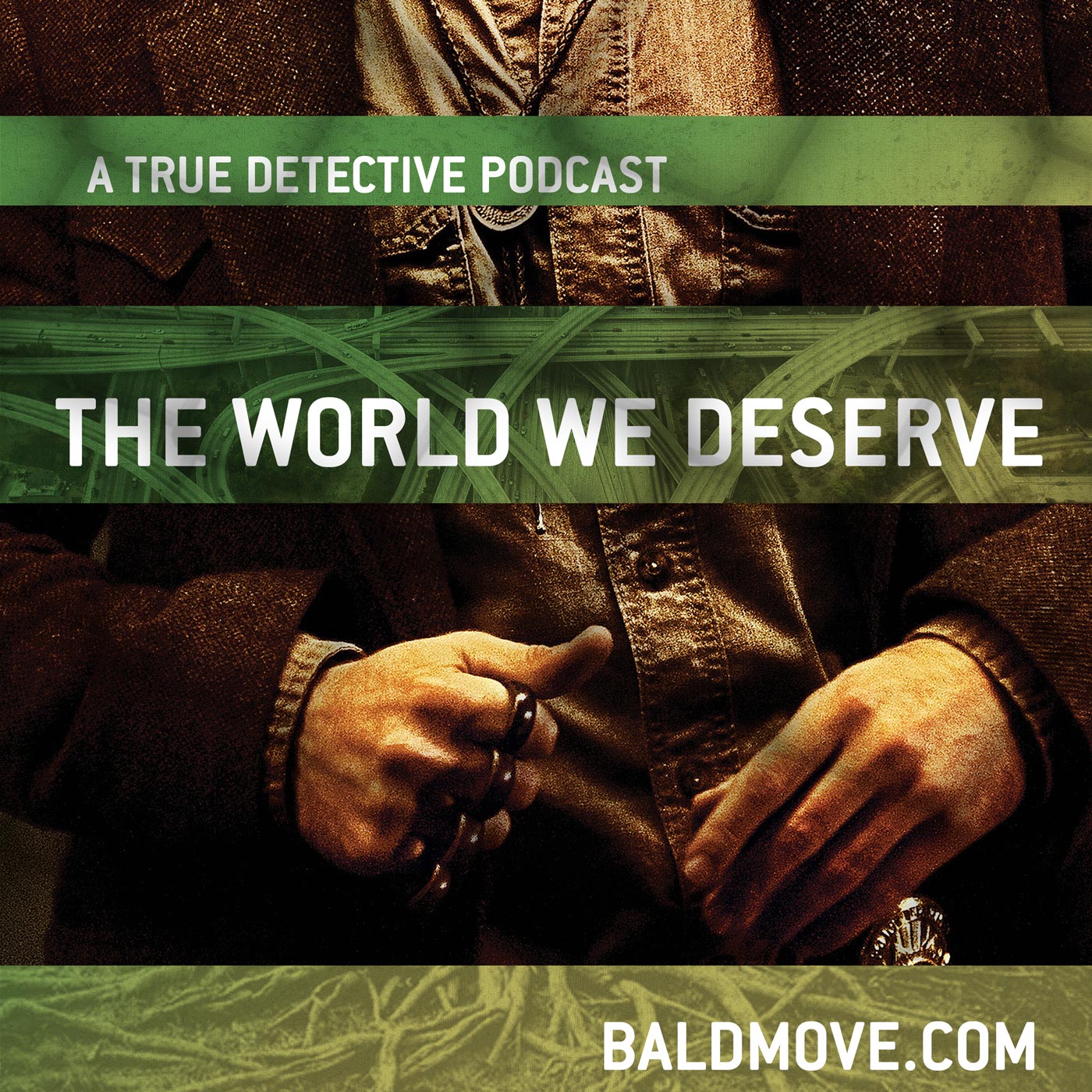 The World We Deserve - A True Detective Podcast podcast cover