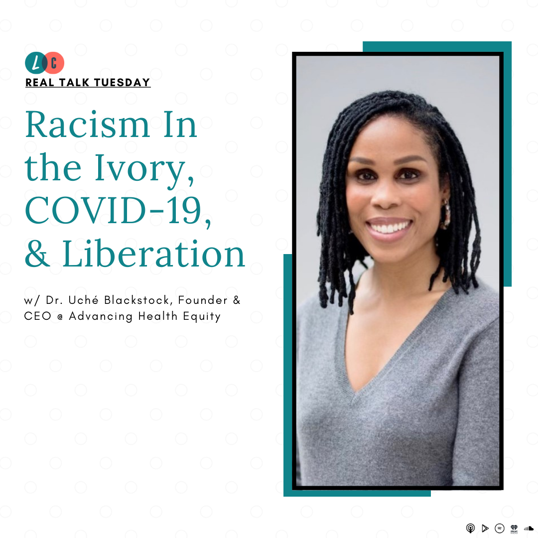 Racism In the Ivory, COVID-19 and Liberation (w/ Dr. Uché Blackstock) episode artwork