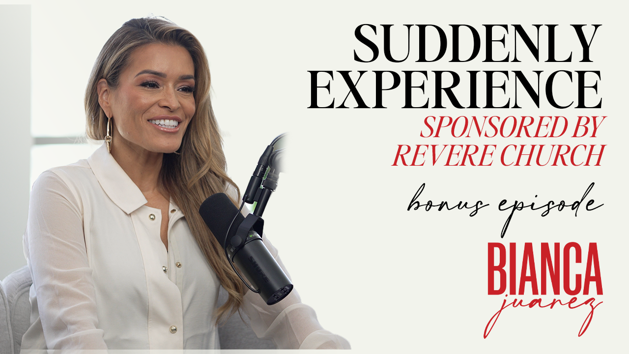 Bonus Episode: Suddenly | Preparing for a Move of God | Revere Church and Bianca Juarez