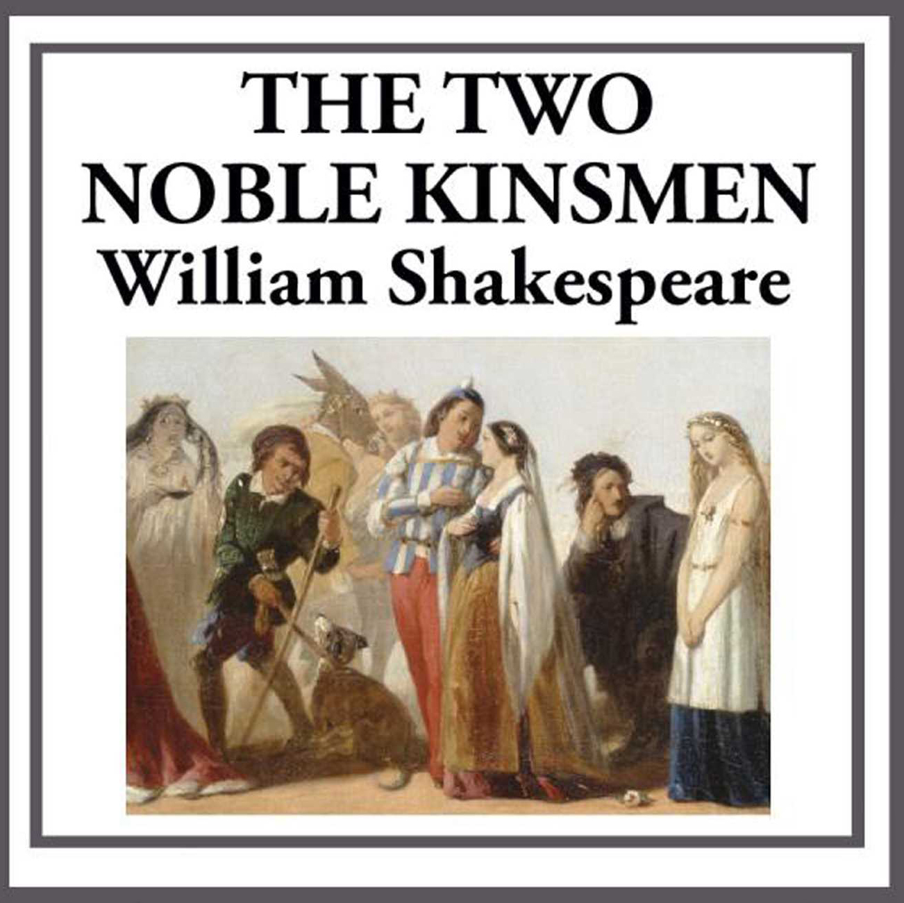The Two Noble Kinsmen by William Shakespeare ~ Full Audiobook