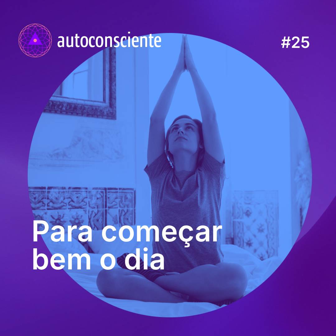 25. Pra começar bem o dia