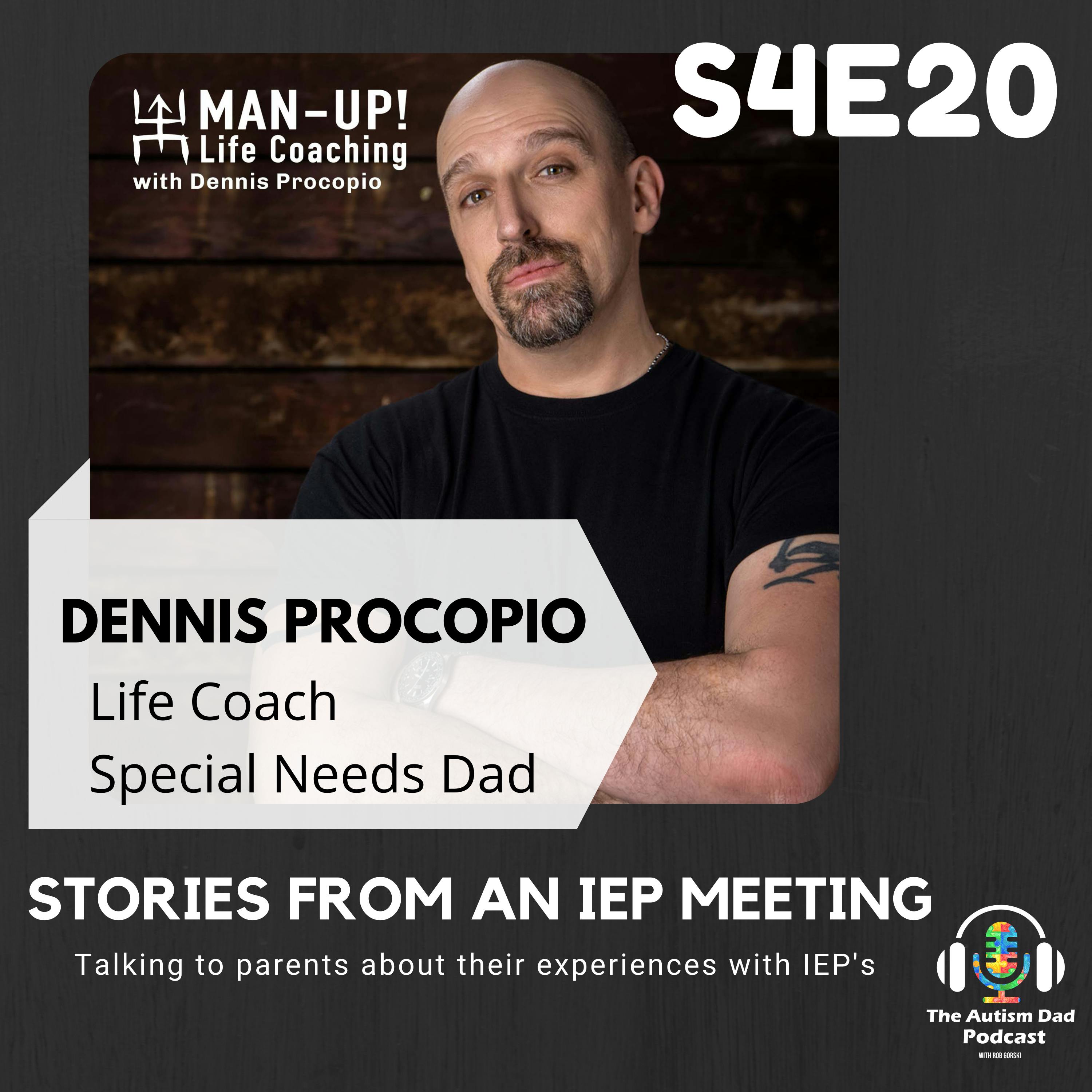 Stories from an IEP Meeting (feat. Dennis Procopio) S4E20
