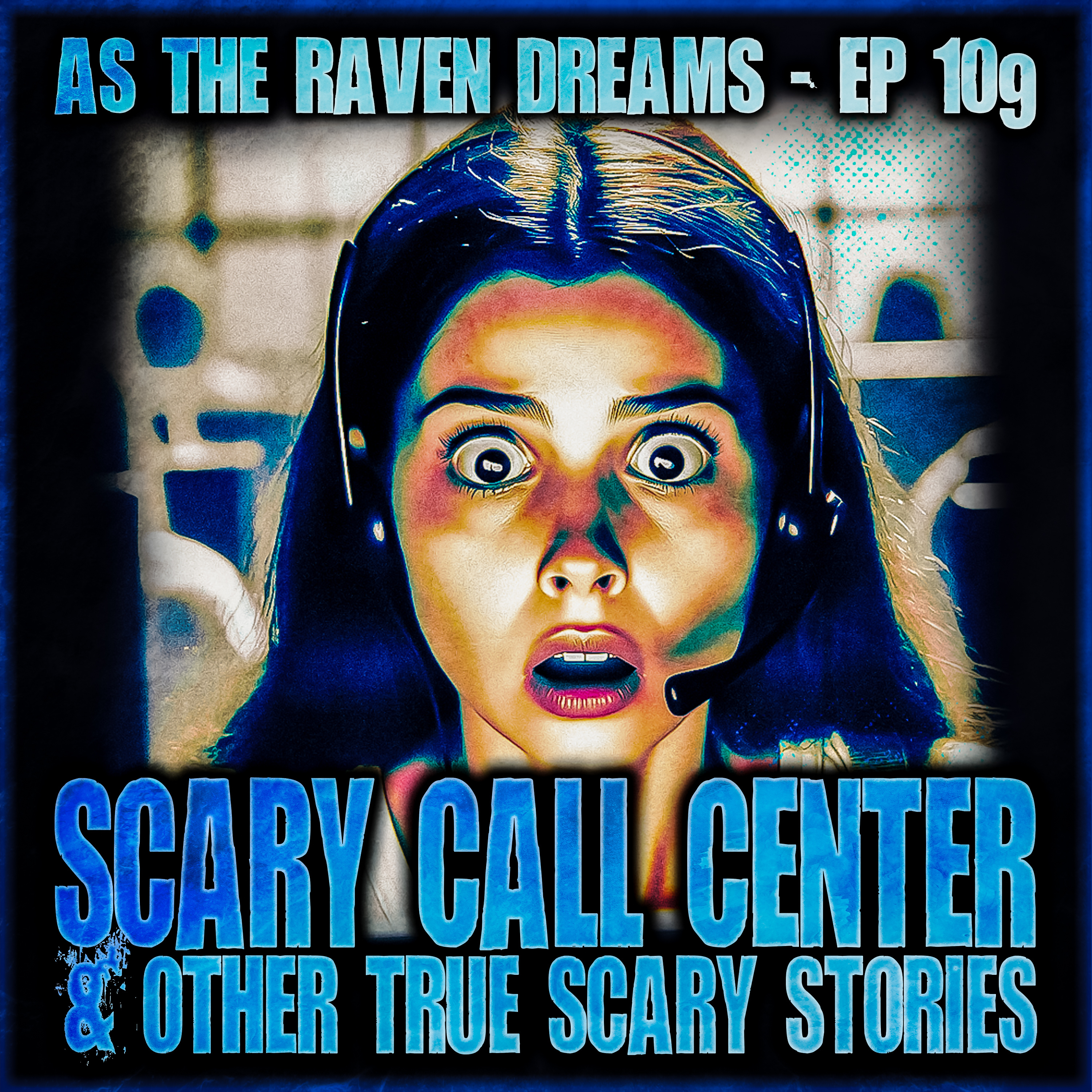 ATRD Ep. 109 - Scary Call Center and Other True Scary Stories - 12 True Scary Stories