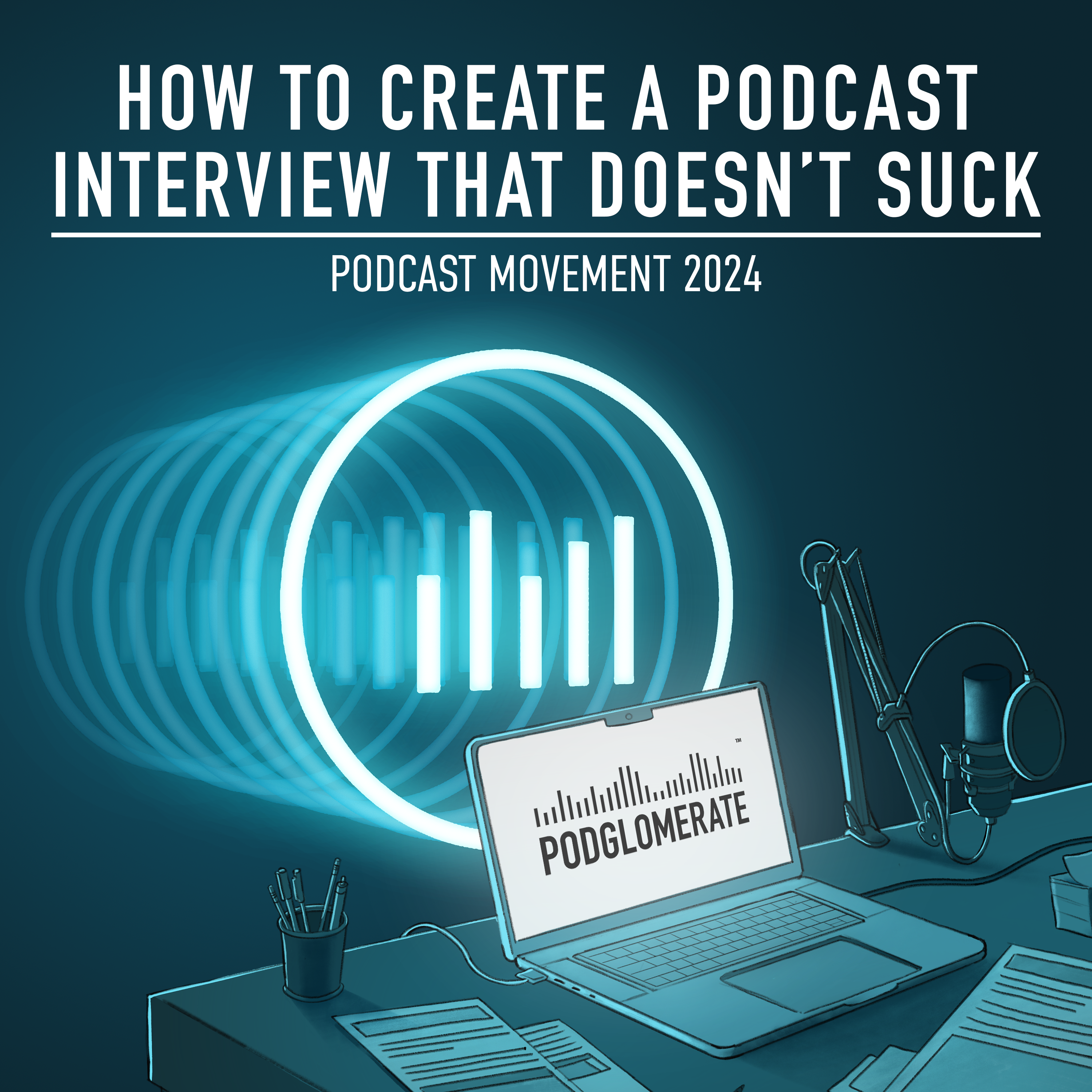 How to Create a Podcast Interview That Doesn’t Suck Featuring Jeff Umbro, Fatima Zaidi, Jennifer Moss, Annalise Nielsen, and Quincy de Vries