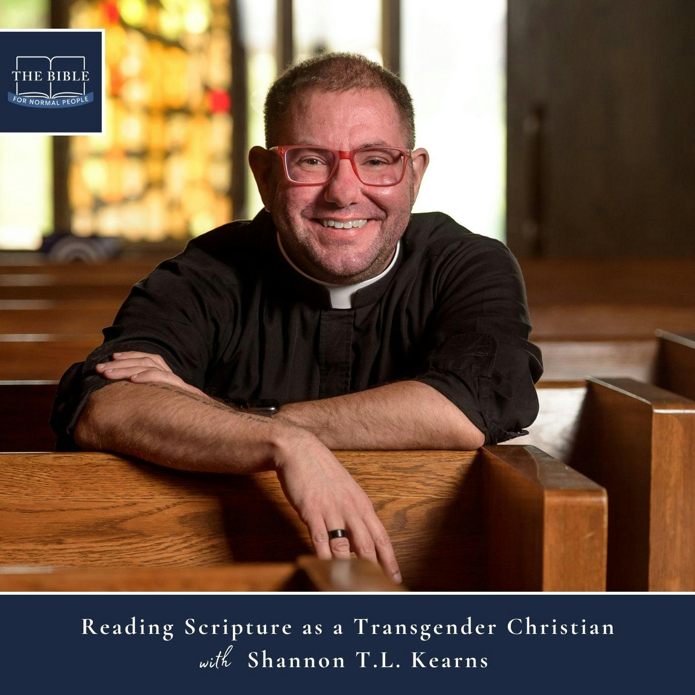 [Bible] Episode 249: Shannon T.L. Kearns - Reading Scripture as a Transgender Christian