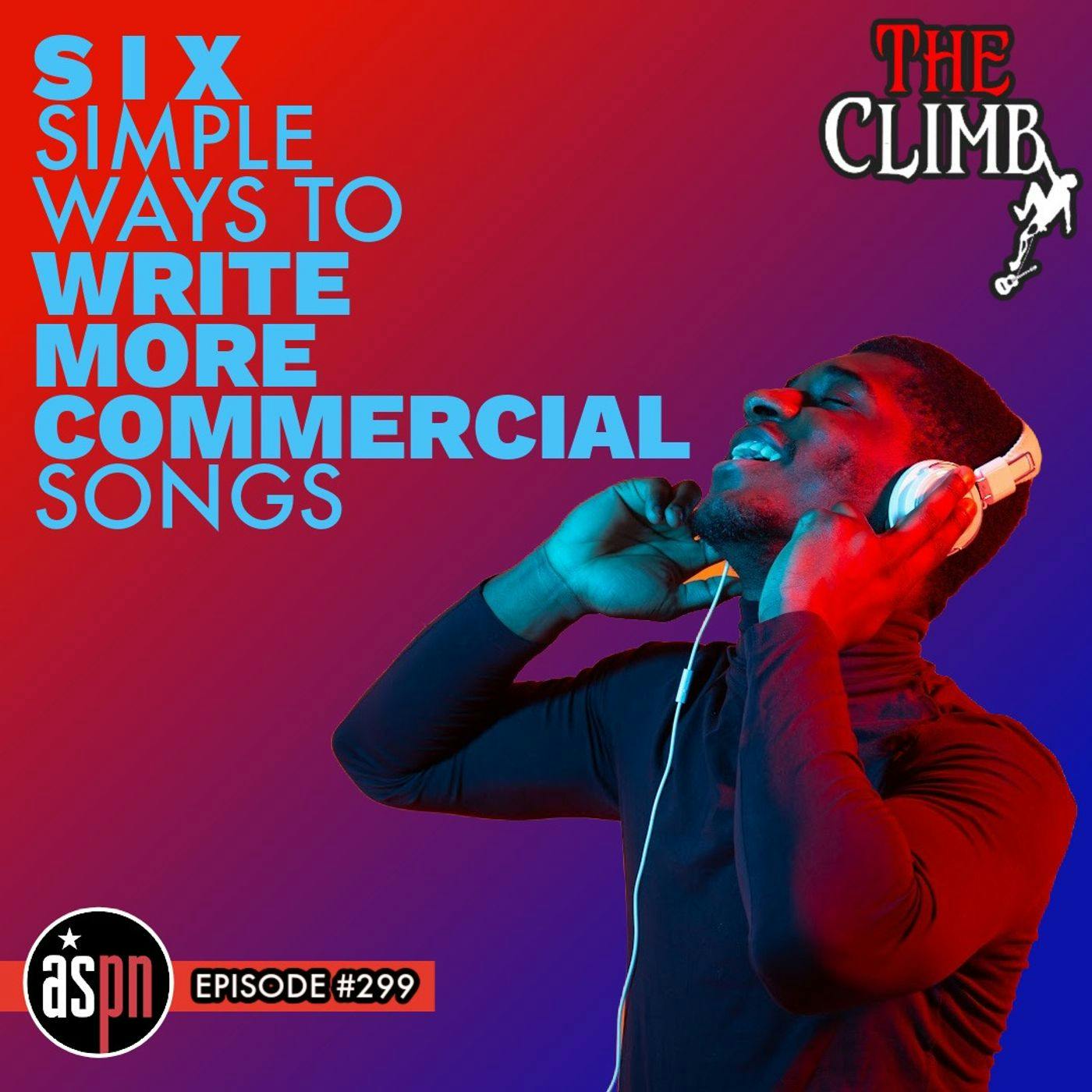 Episode #299: Six Simple Ways To Write More Commercial Songs