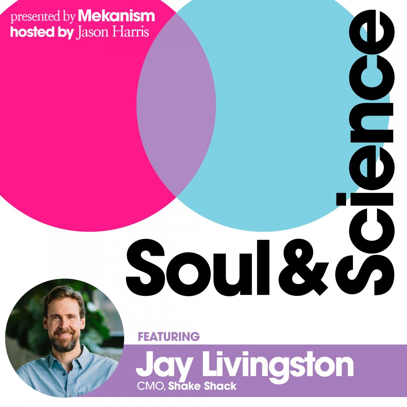 #24: Shake Shack CMO Jay Livingston | There’s More than One Way to do Things episode artwork