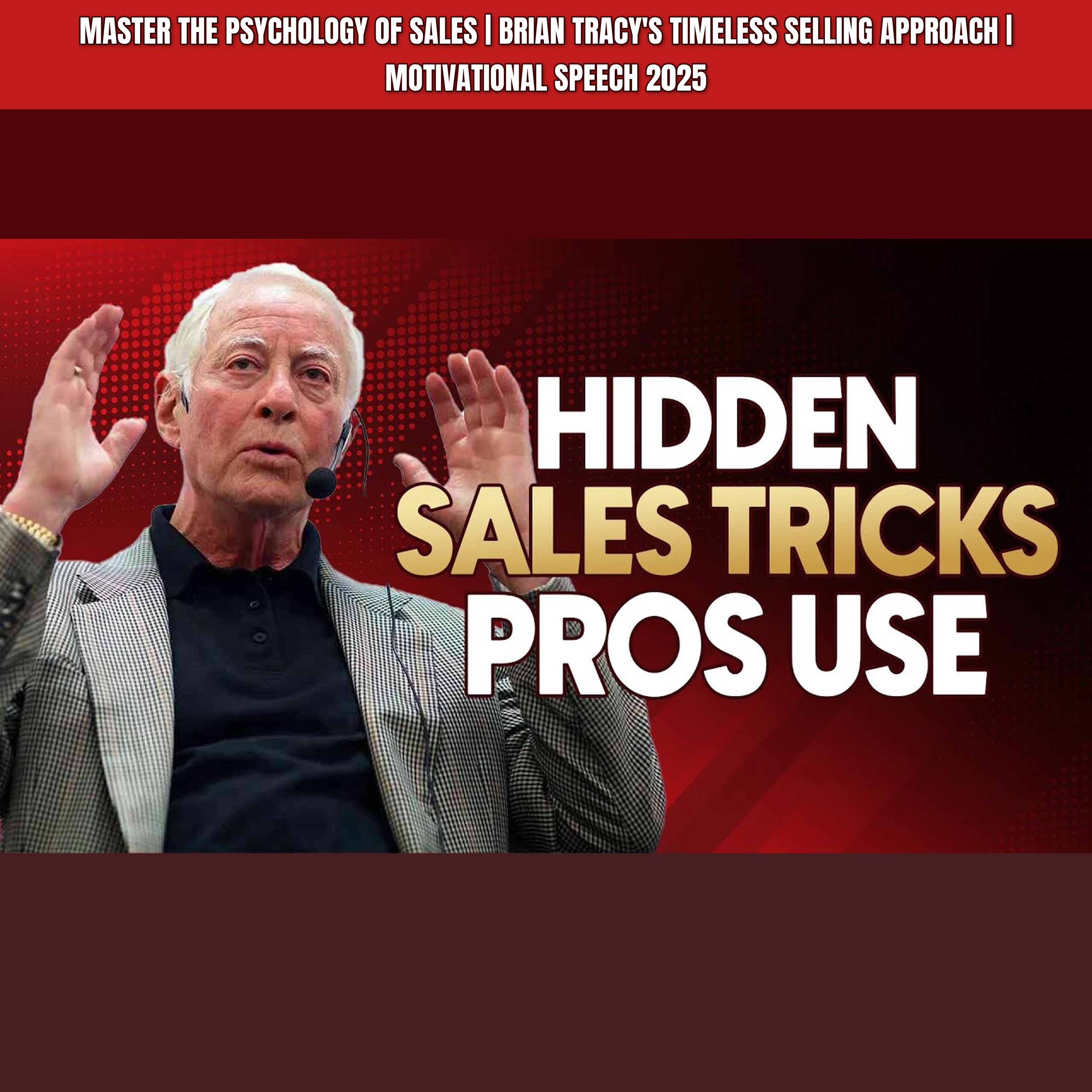 Master The Psychology of SALES | Brian Tracy's Timeless Selling Approach | Motivational Speech 2025 episode artwork