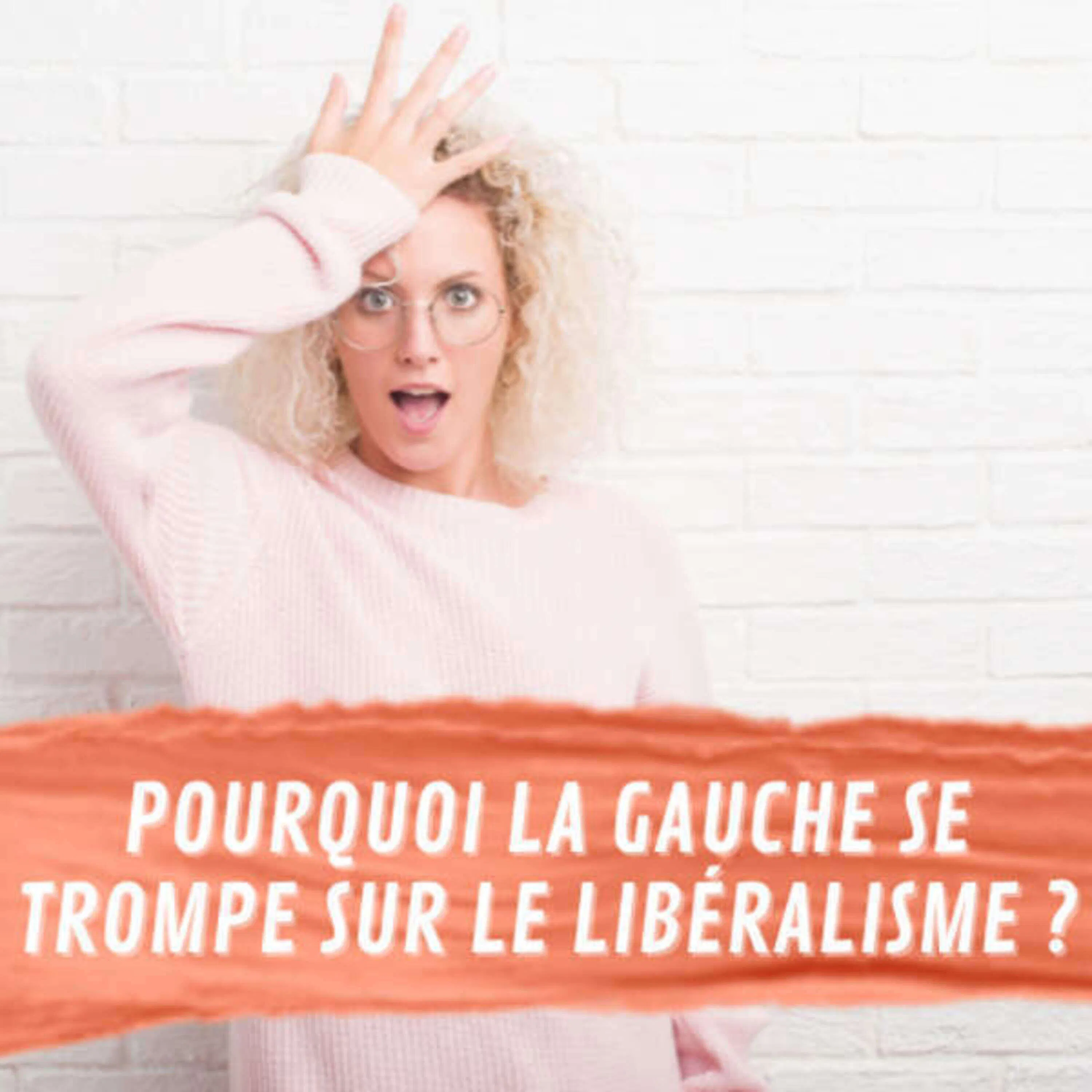Pourquoi la gauche se trompe sur le libéralisme ?