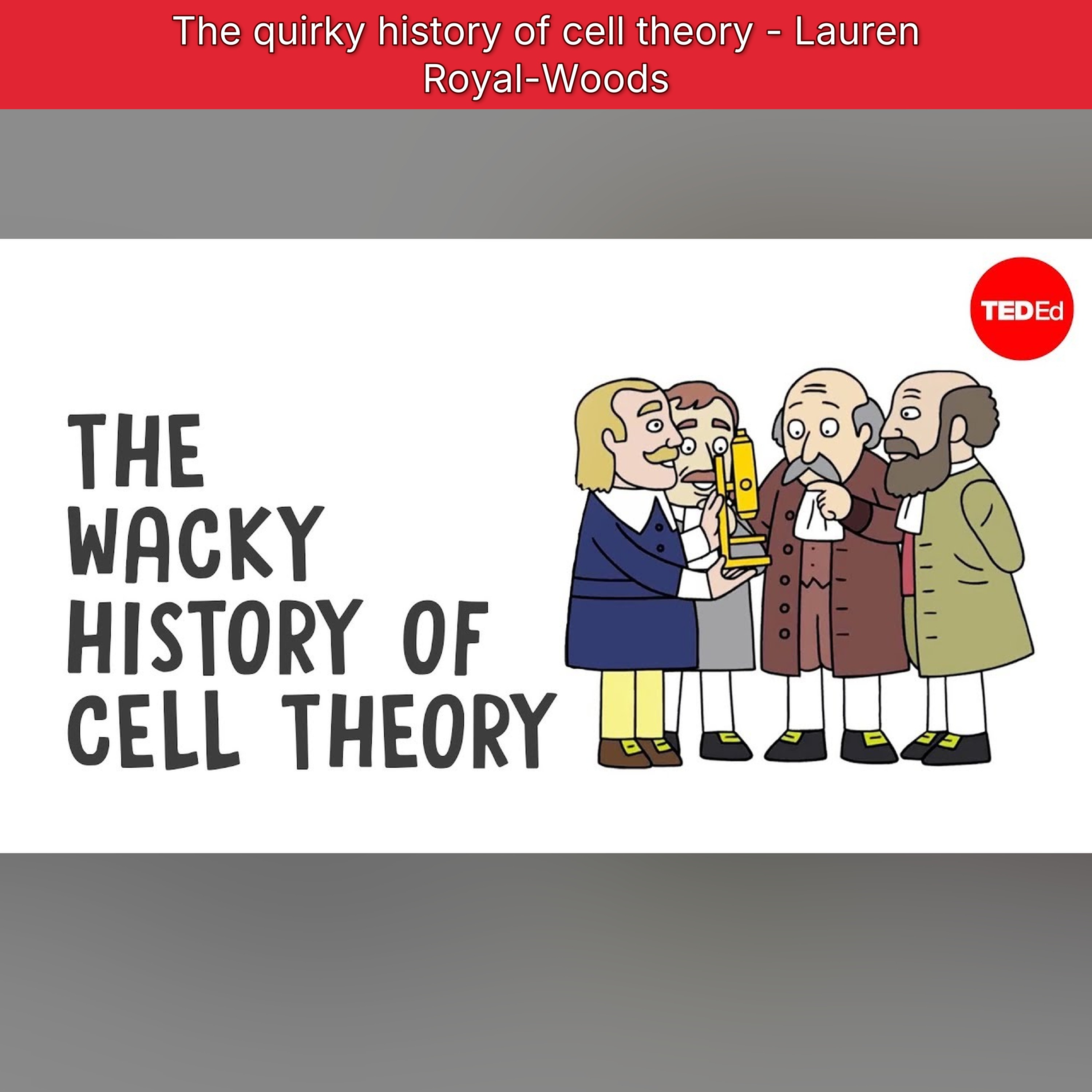The quirky history of cell theory - Lauren Royal-Woods episode artwork