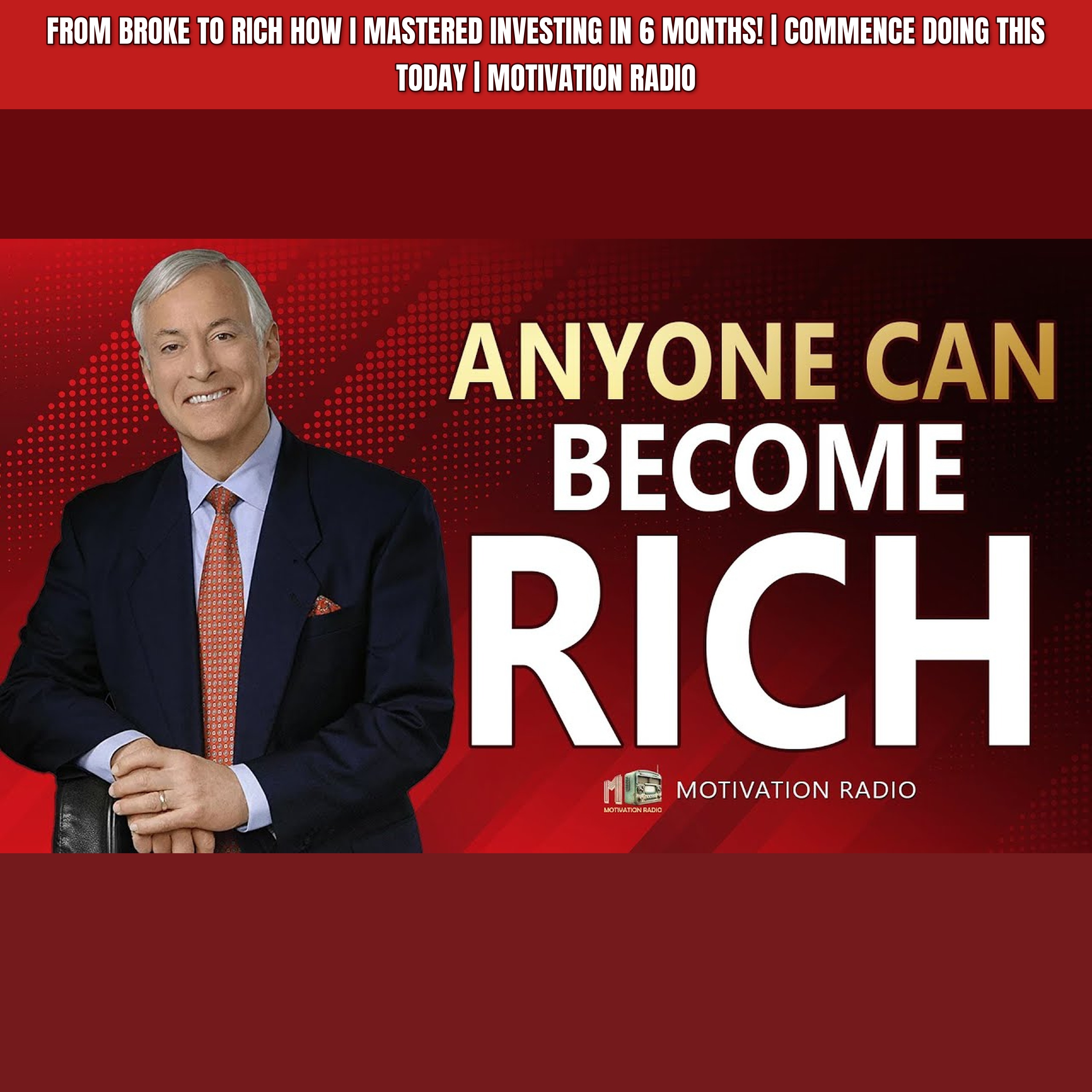 From Broke to Rich How I Mastered Investing in 6 Months! | COMMENCE DOING THIS TODAY | Motivation Radio episode artwork