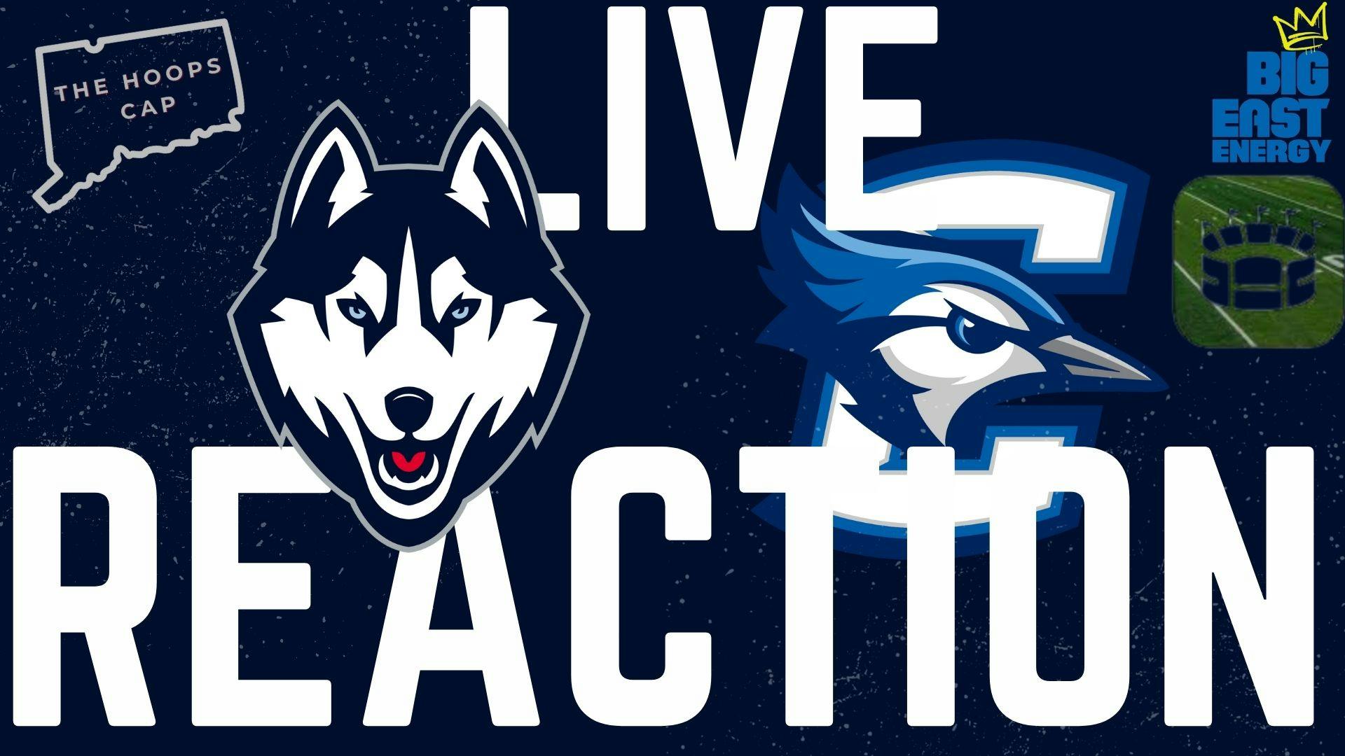UConn vs. Creighton: LIVE Reaction UConn 85 Creighton 58 UConn vs. Creighton: LIVE Reaction UConn 85 Creighton 58