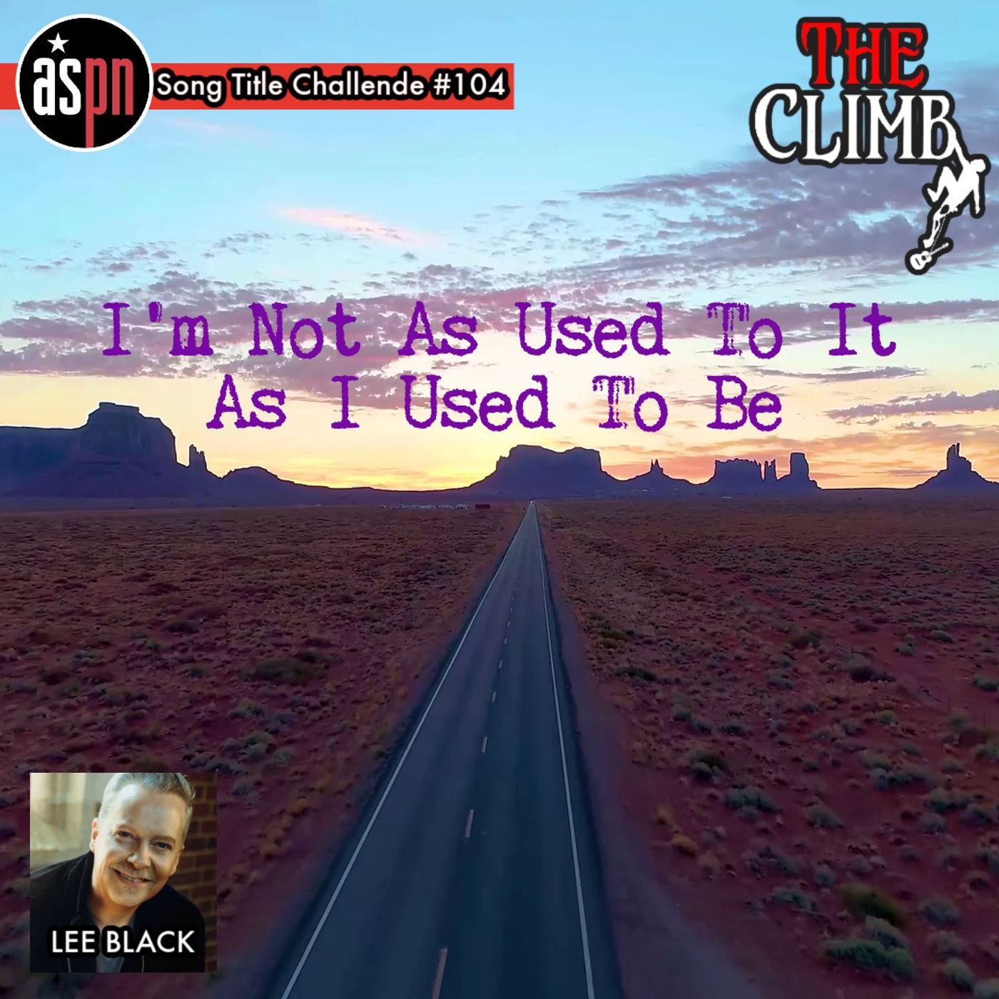 Song Title Challenge #104: 'I'm Not As Used To It As I Used To Be' with  Lee Black