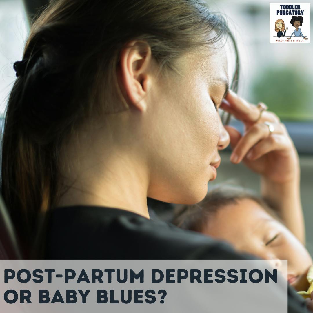 Postpartum Depression? or Baby Blues?