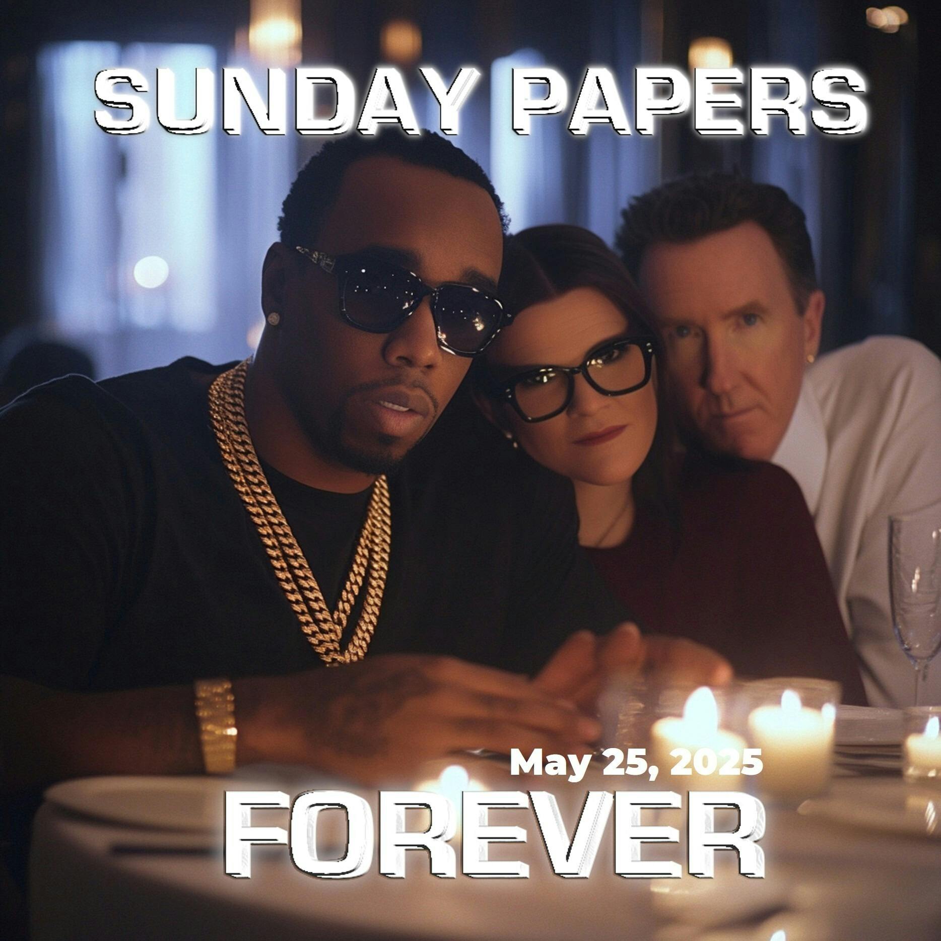 Sunday Papers w/ Greg and Mike Ep: 265 5/25/25 Sunday Papers w/ Greg and Mike Ep: 265 5/25/25
