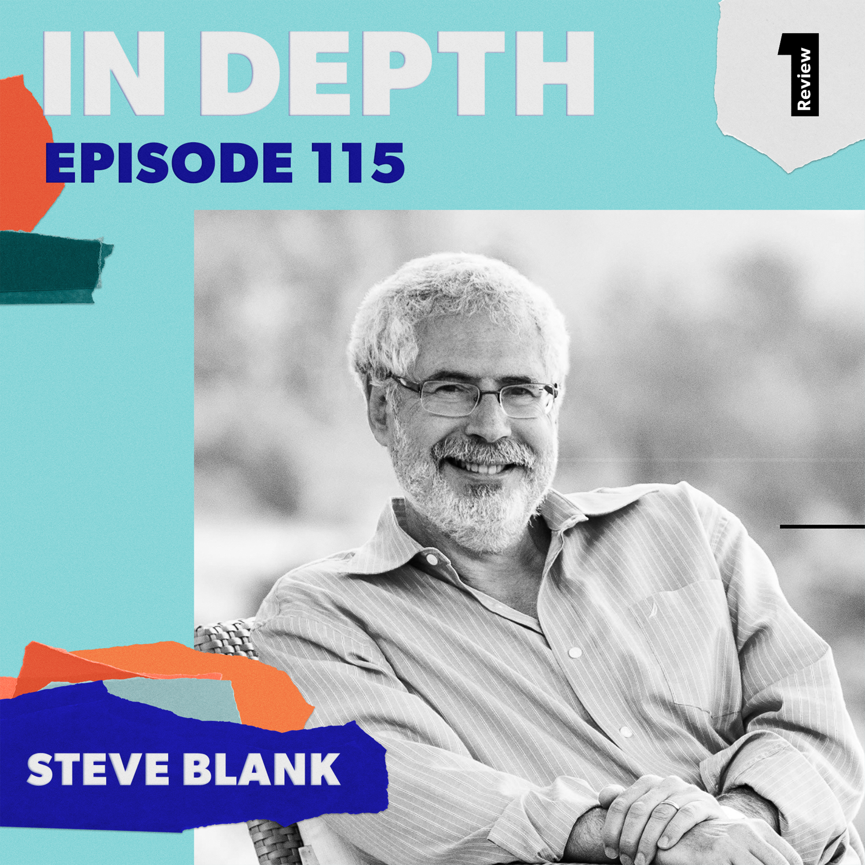 Mastering modern entrepreneurship | Building lean, starting young, and studying customers | Steve Blank (Author of The Four Steps to the Epiphany)