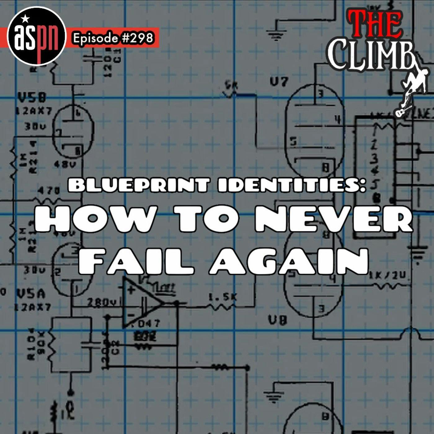 Episode #298: Blueprint Identities: How To Never Fail Again