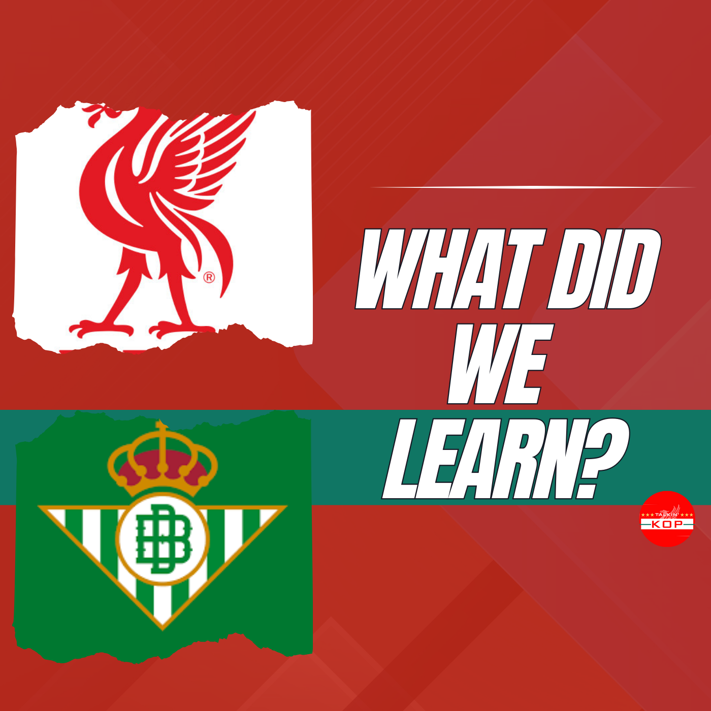What Did We Learn ? | Liverpool v Betis episode artwork