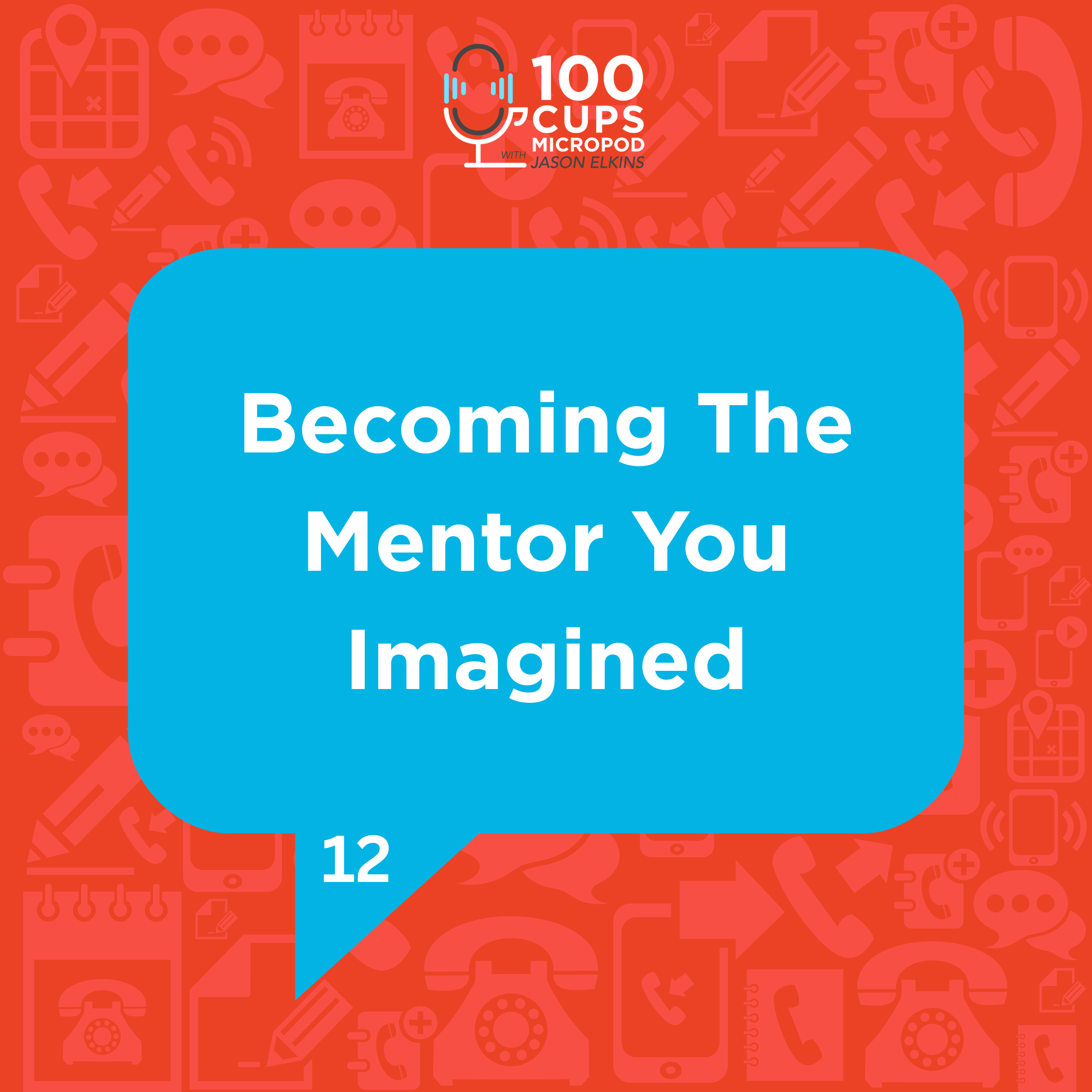 Becoming The Mentor You Imagined EP 12 episode artwork