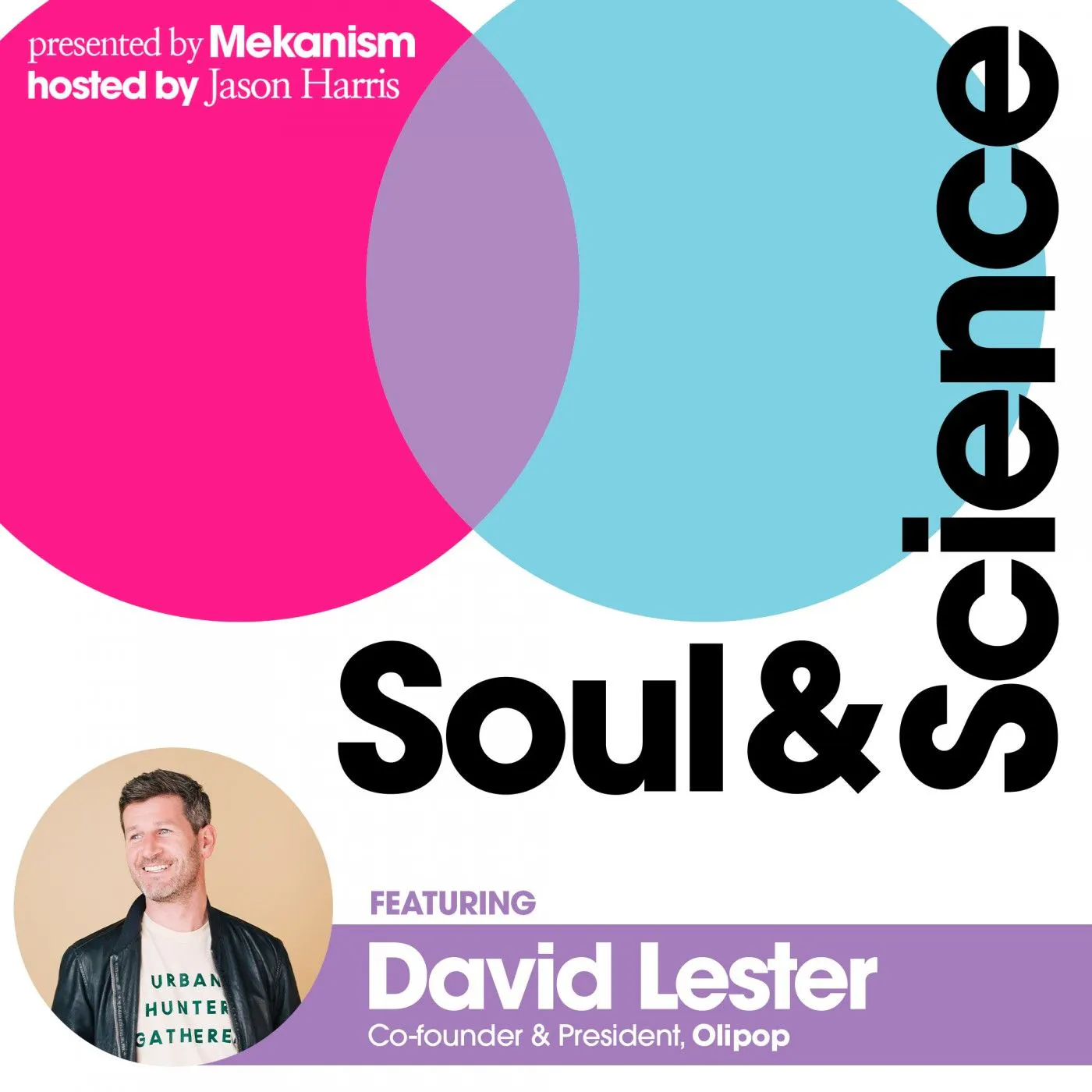 #23: Olipop Co-Founder & President David Lester | Breaking Your Way to Better Outcomes — Soul & Science: Fast Forward Your Marketing Mind