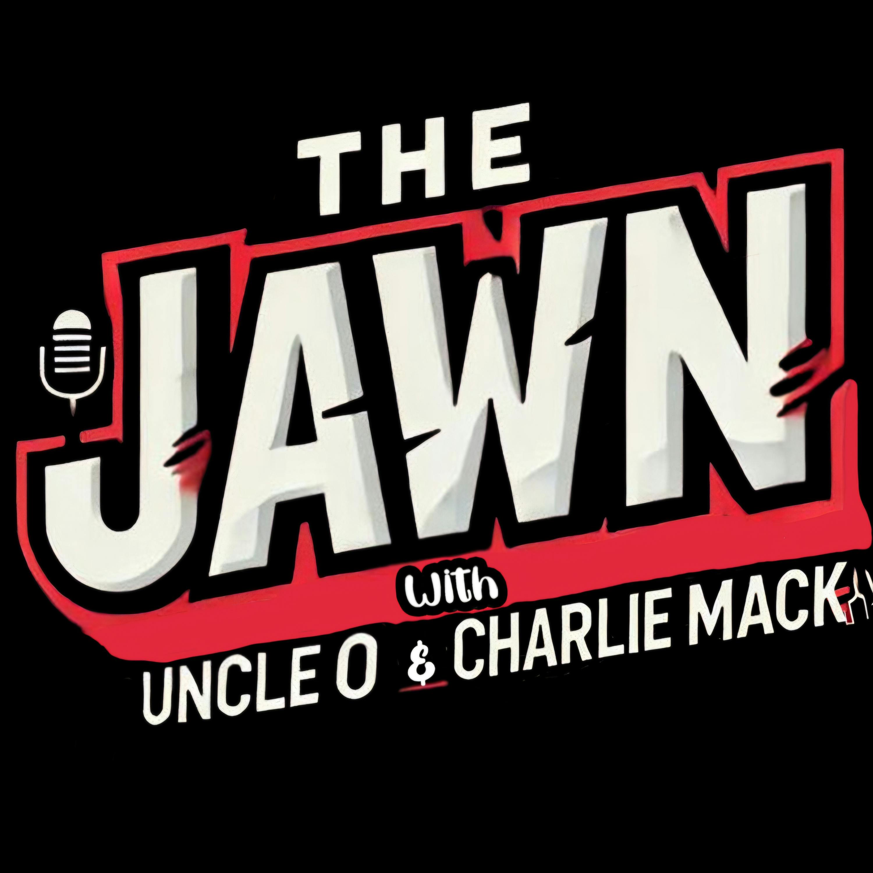 The Jawn With Uncle O and Charlie Mack
