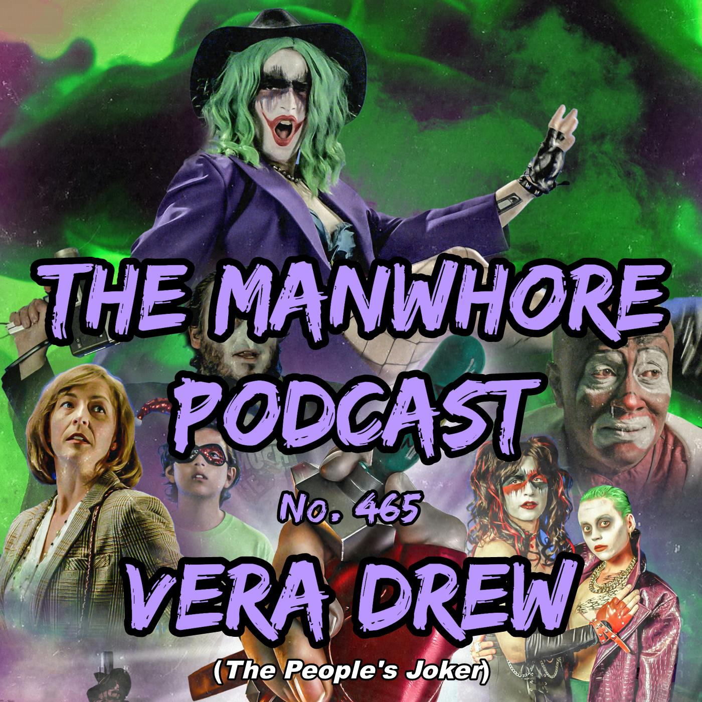The Manwhore Podcast: A Sex-Positive Quest - Ep. 465: This American Twink with The People&#x27;s Joker Vera Drew