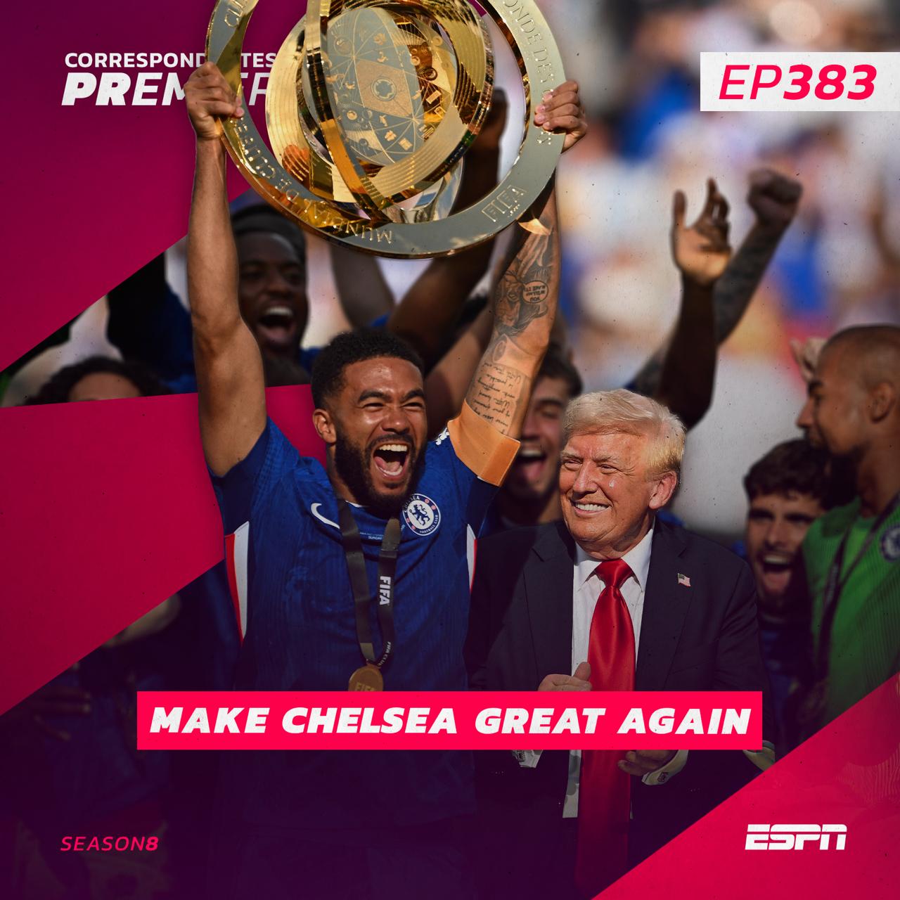 CORRESPONDENTES PREMIER #383: MAKE CHELSEA GREAT AGAIN