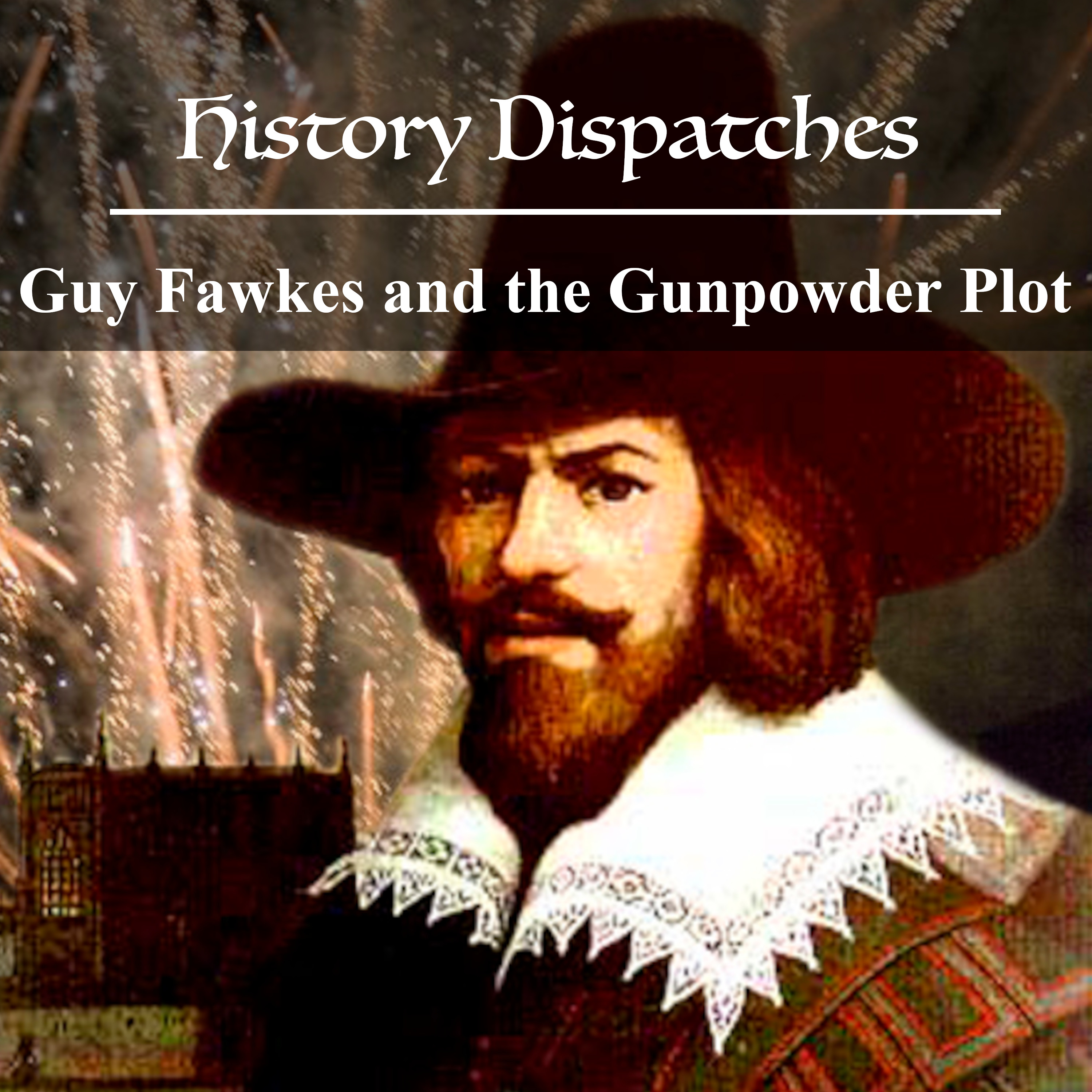 Guy Fawkes and the Gunpowder Plot
