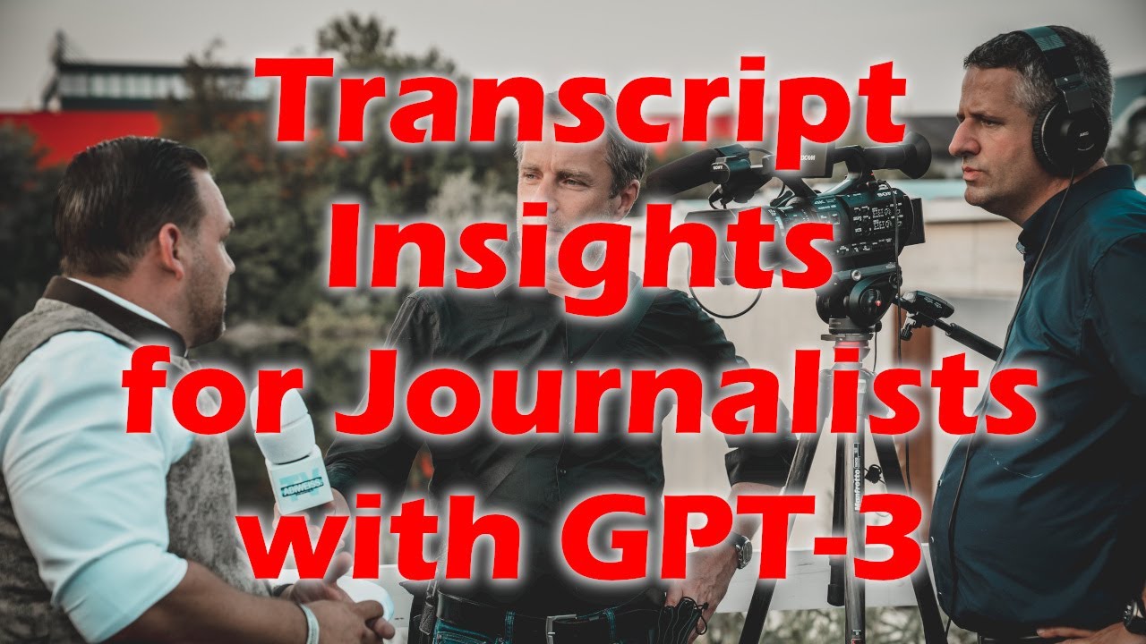 Untangling Unstructured Transcripts with GPT-3 - Useful for Journalists, Interviews, and Podcasts | Artificial Intelligence Masterclass