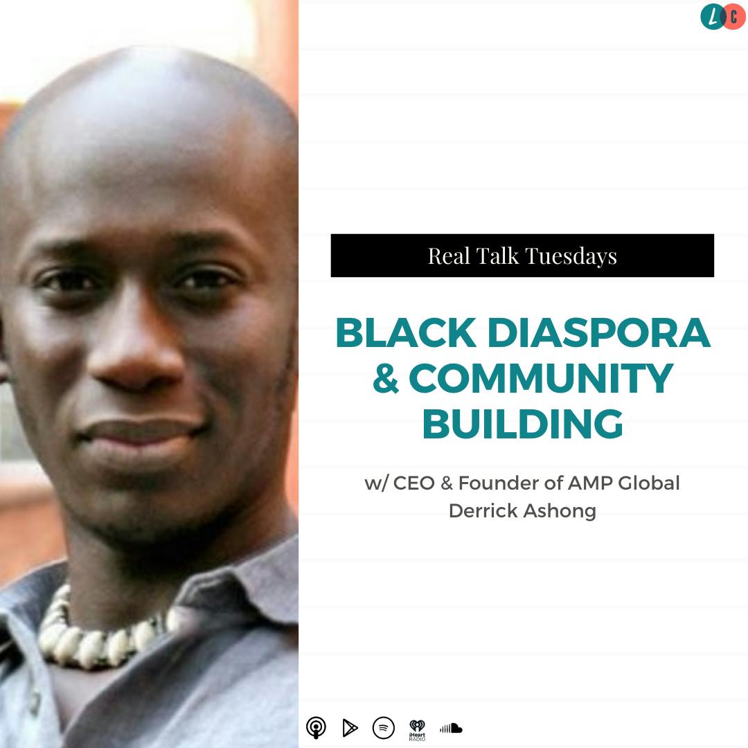 Black Diaspora & Community Building (w/ Derrick Ashong)