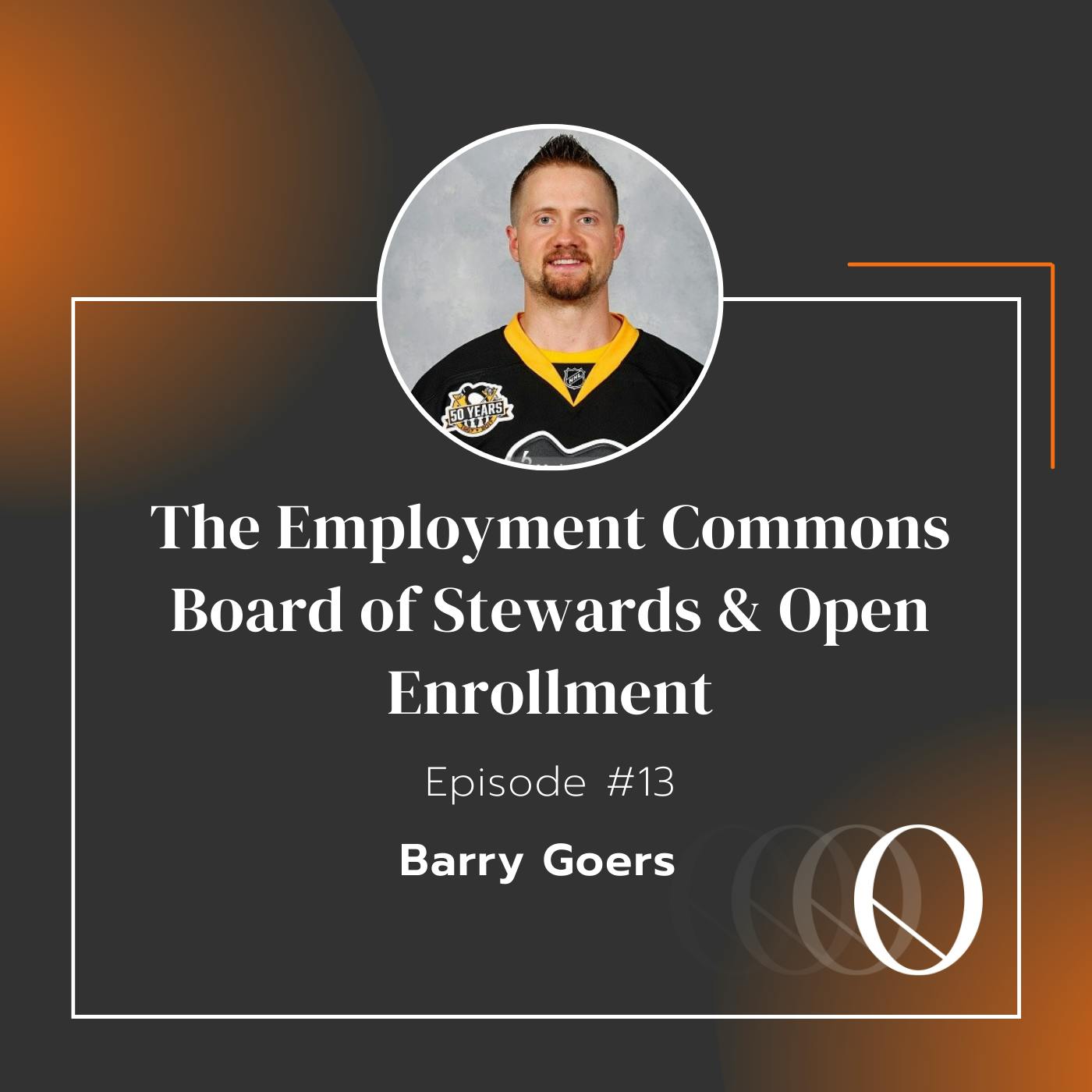 Episode 13: The Employment Commons Board of Stewards & Open Enrollment with Barry Goers