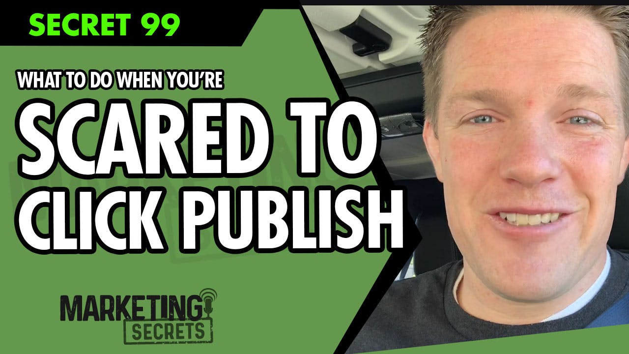 What To Do When You're Scared To Death Of Clicking "Publish"