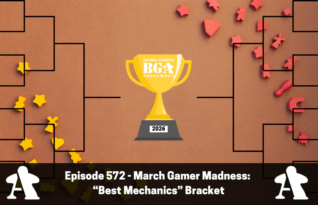 Episode 572 - March Gamer Madness: “Best Mechanics” Bracket episode artwork